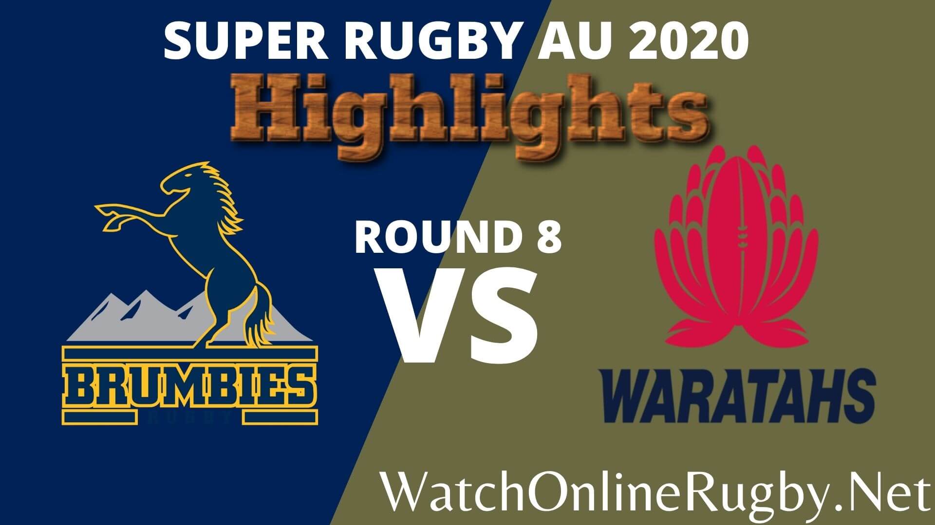 Brumbies Vs Waratahs Highlights 2020 Rd 8