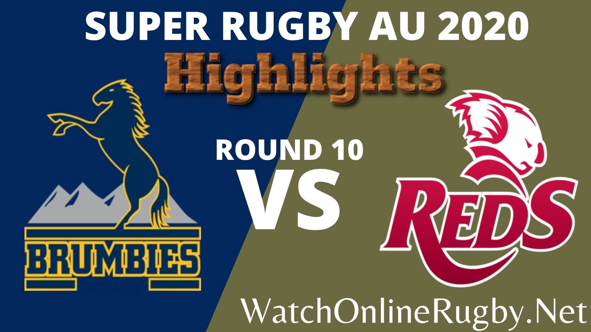 Brumbies Vs Reds Highlights 2020 Rd 10