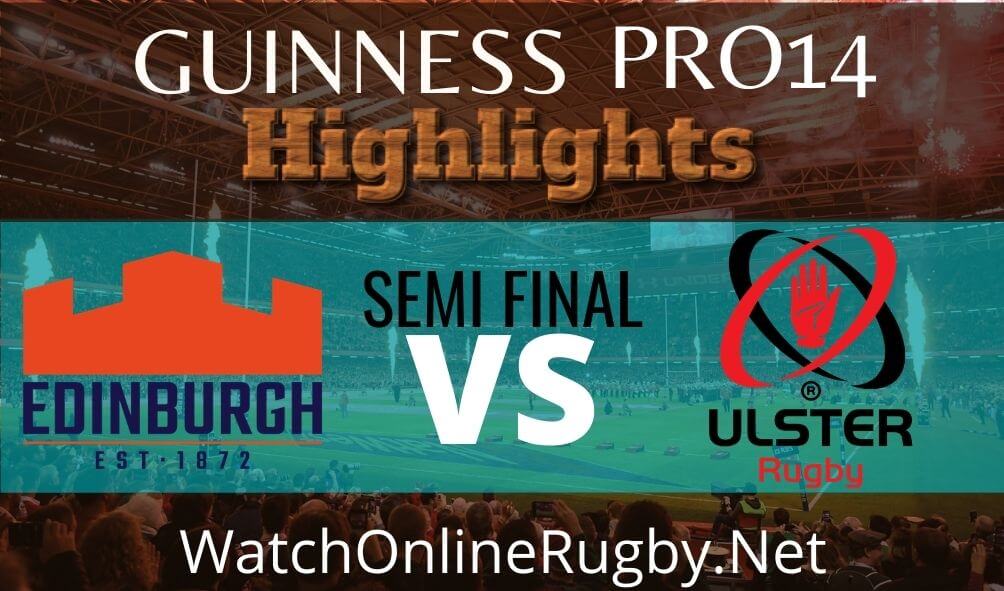 Edinburgh Vs Ulster Semi Final Highlights 2020