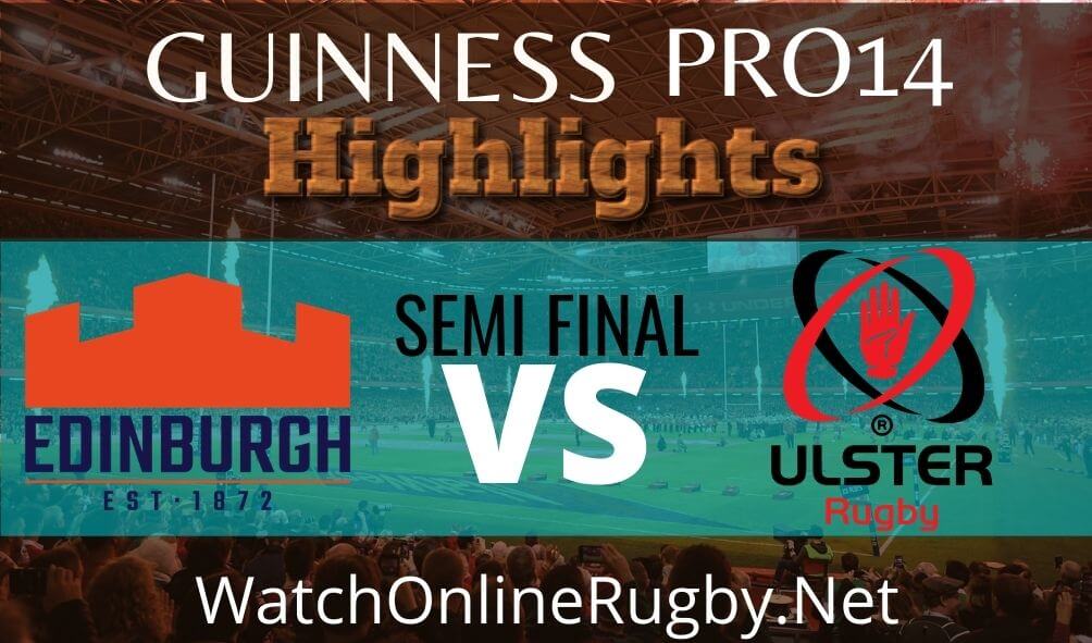 Edinburgh Vs Ulster Semi Final Highlights 2020