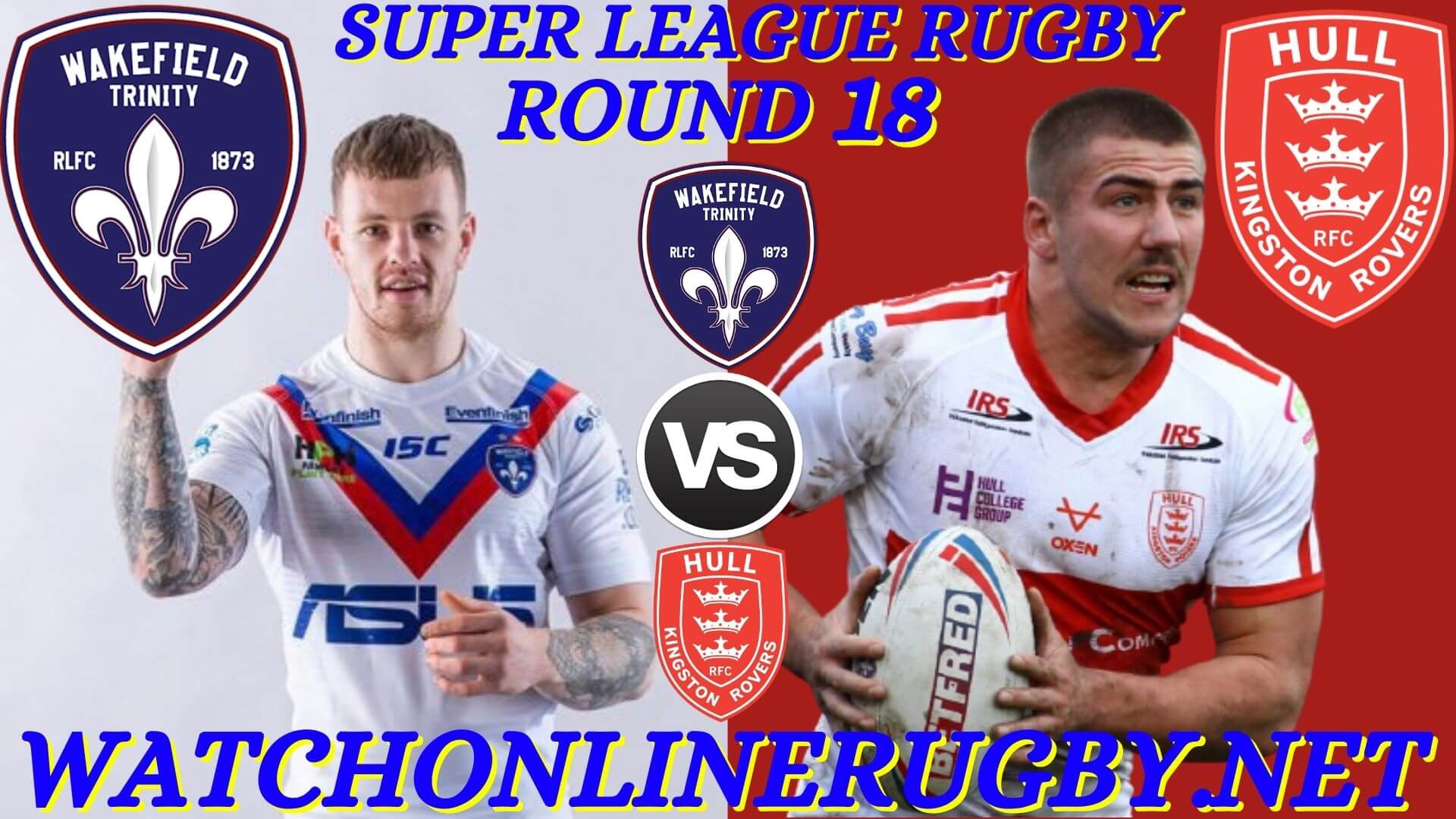 Wakefield Trinity Vs Hull Kingston Rovers Super League 2020 RD 18