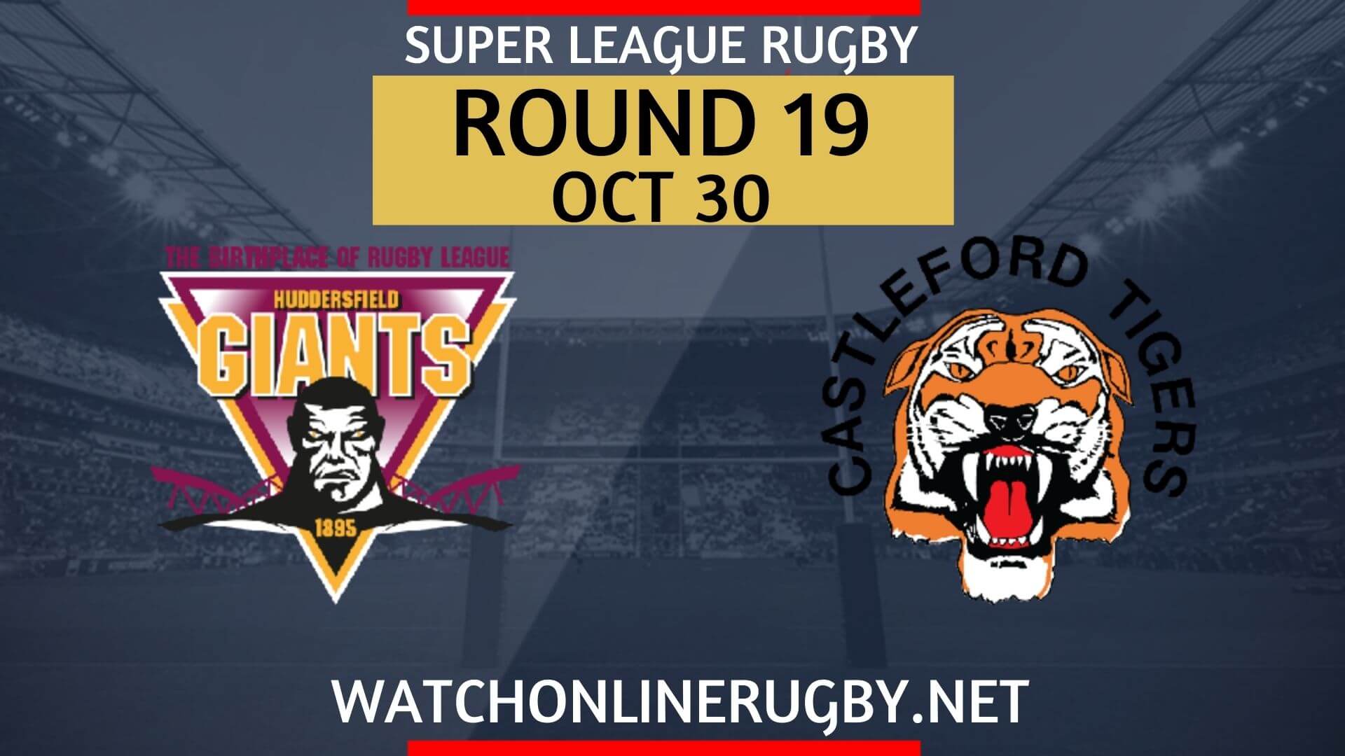 Huddersfield Giants Vs Castleford Tigers Super League Rugby 2020 RD 19