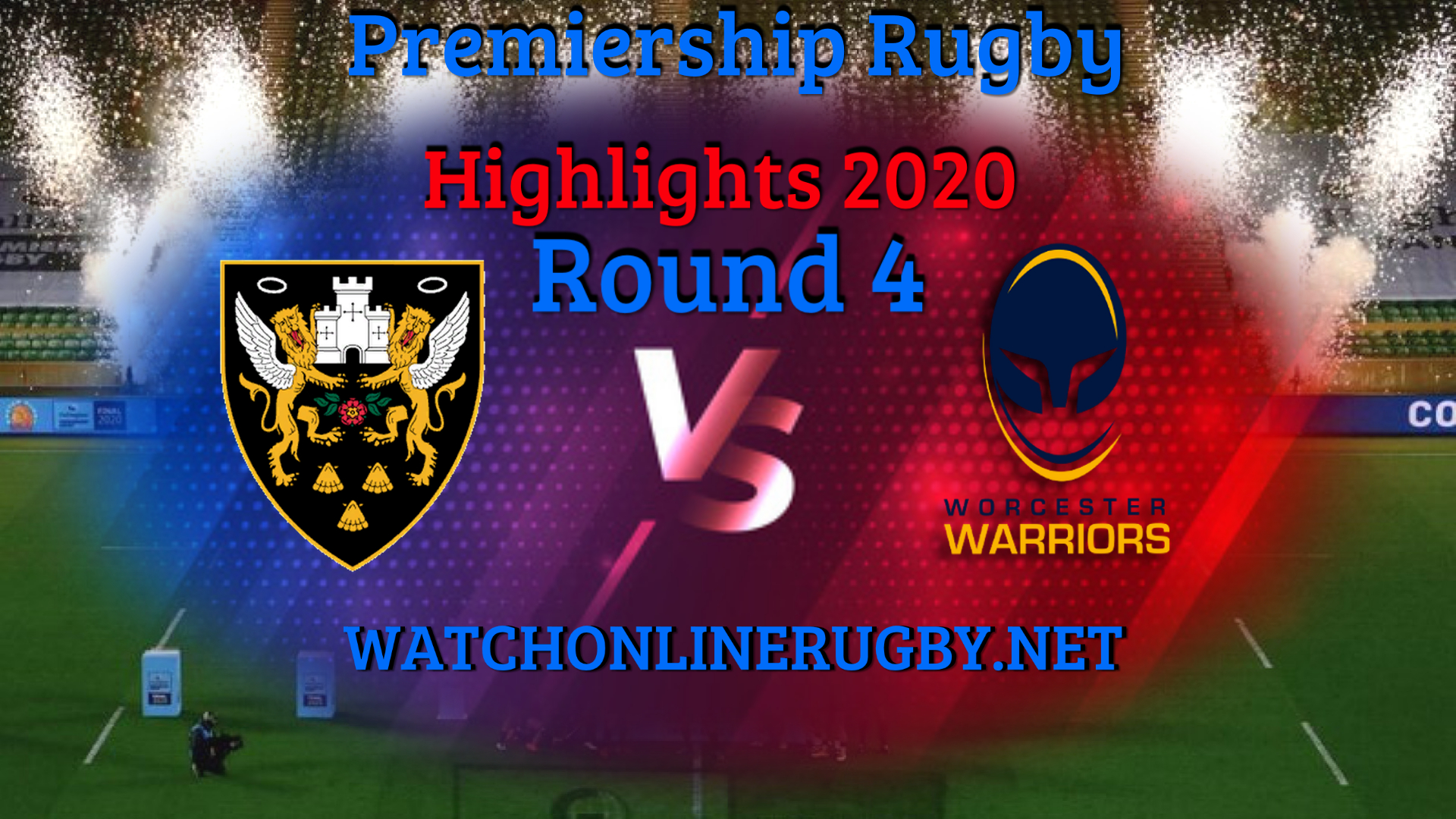 Northampton Saints VS Worcester Warriors Premiership Rugby 2020 RD 4