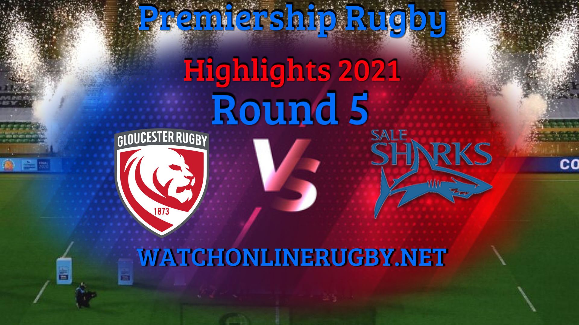 Gloucester Rugby VS Sale Sharks Premiership Rugby 2021 RD 5