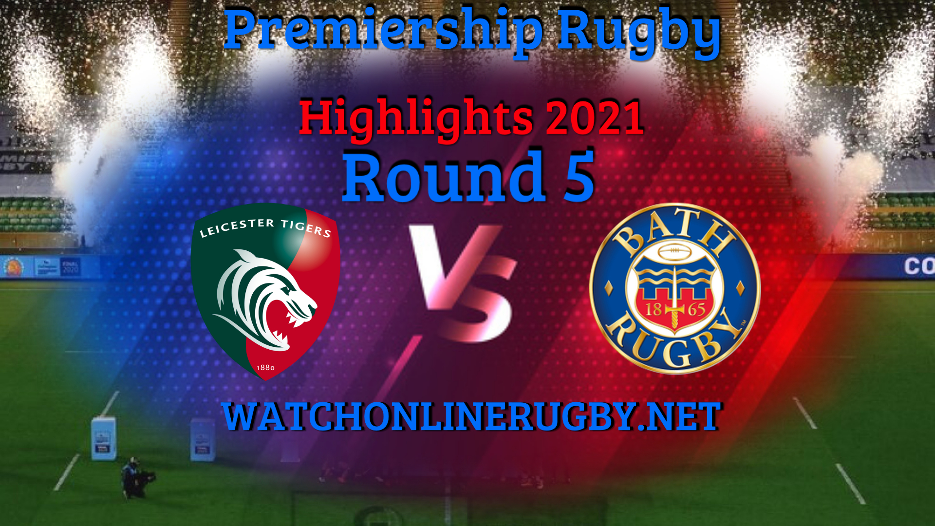 Leicester Tigers VS Bath Rugby Premiership Rugby 2021 RD 5