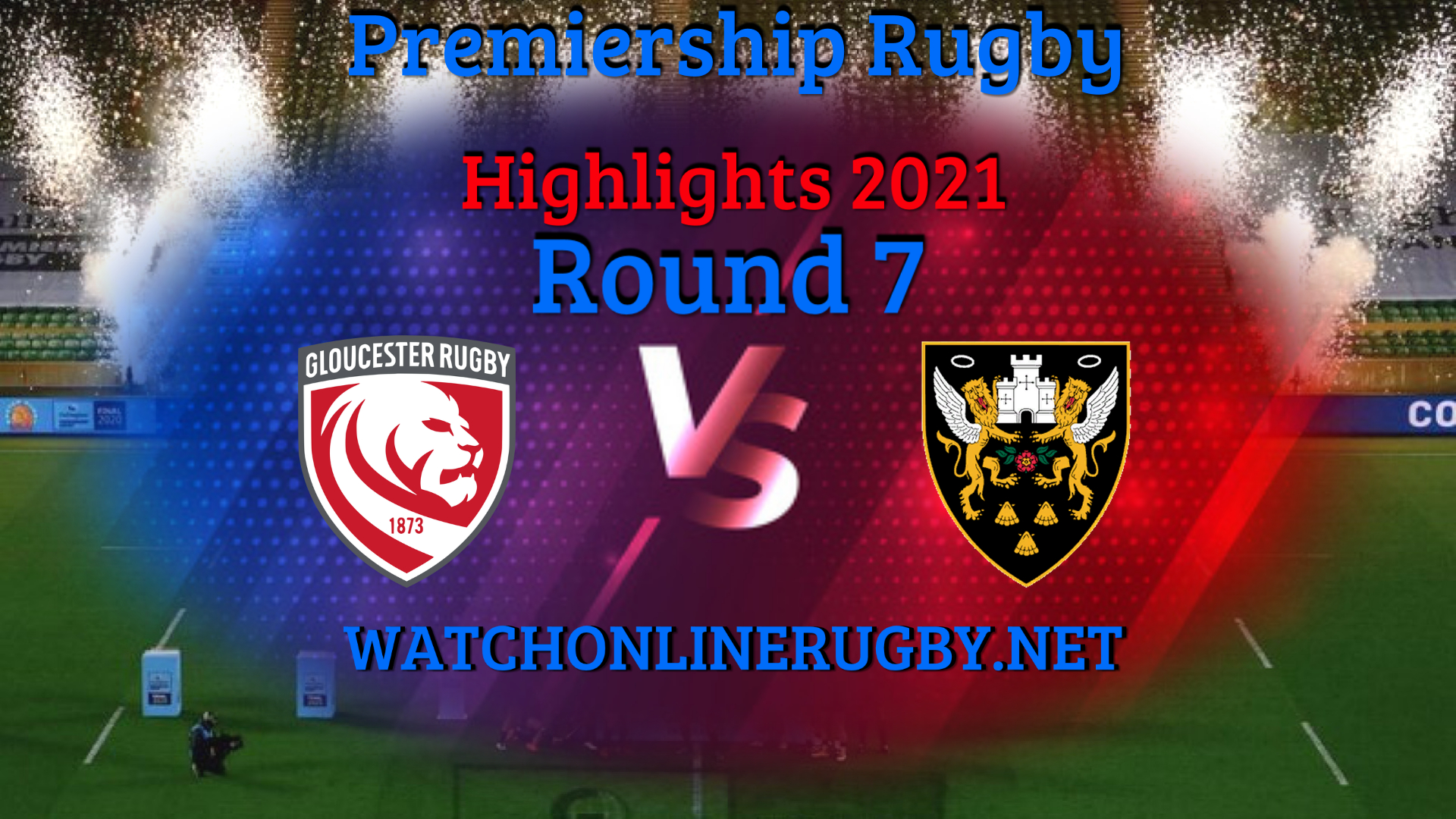 Gloucester Rugby VS Northampton Saints Premiership Rugby 2021 RD 7