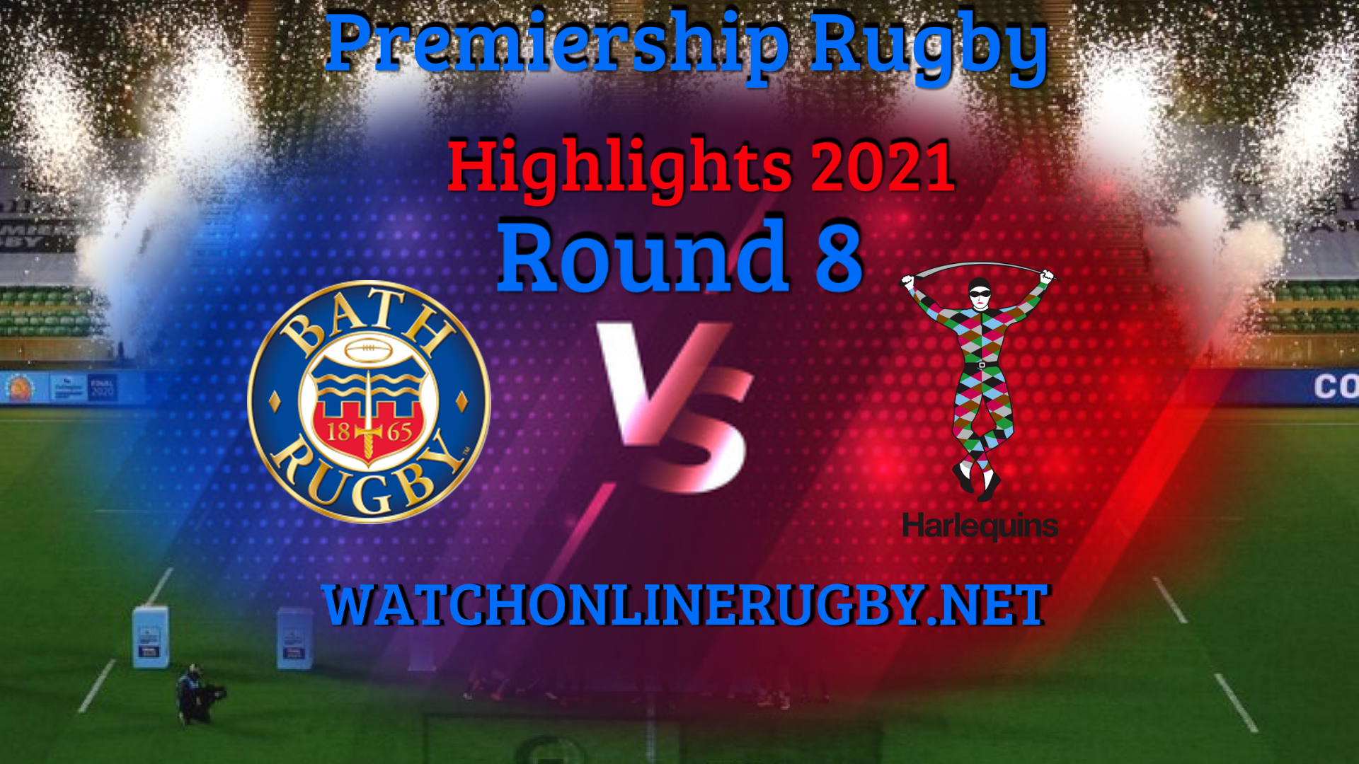 Bath Rugby VS Harlequins Premiership Rugby 2021 RD 8