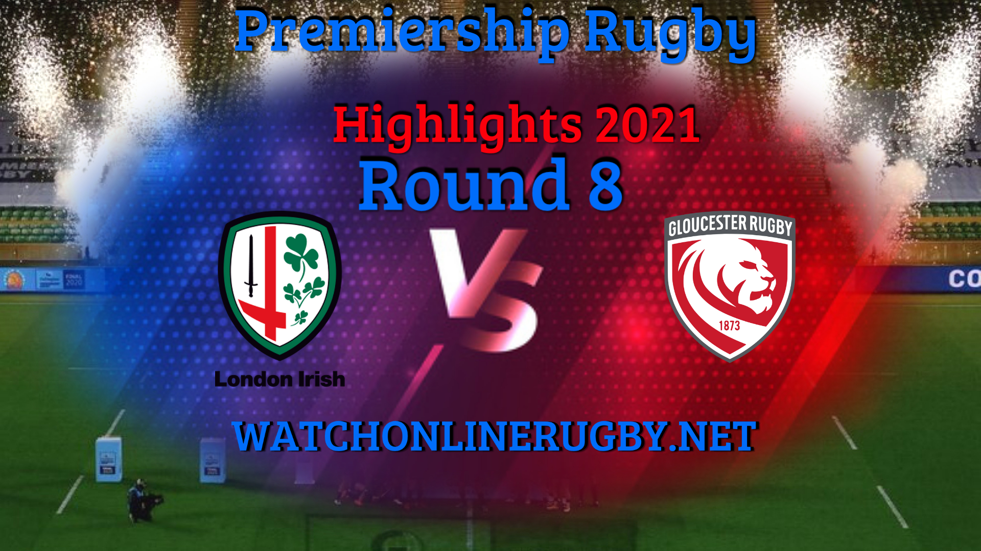 London Irish VS Gloucester Rugby Premiership Rugby 2021 RD 8