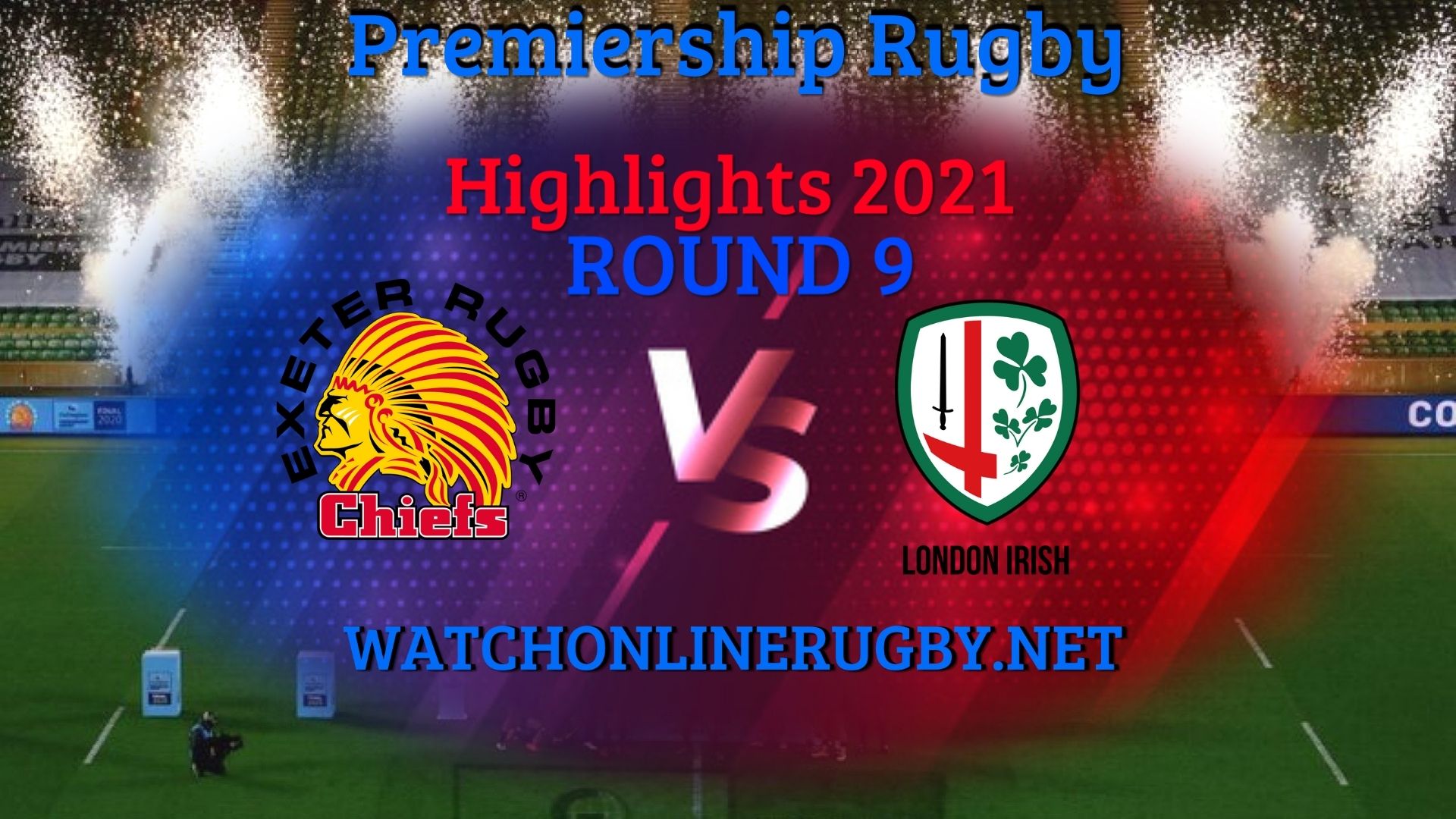 Exeter Chiefs Vs London Irish Premiership Rugby 2021 RD 9