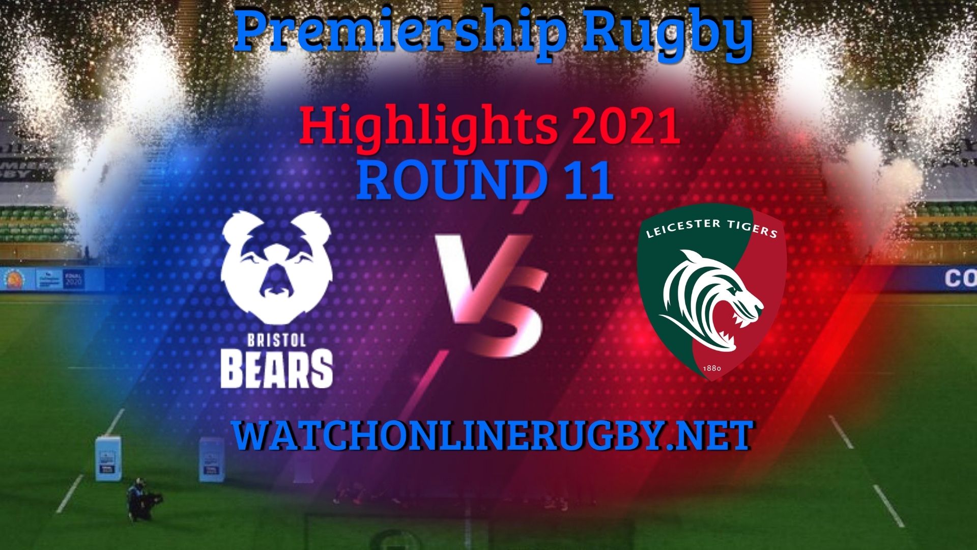 Bristol Bears Vs Leicester Tigers Premiership Rugby 2021 RD 11