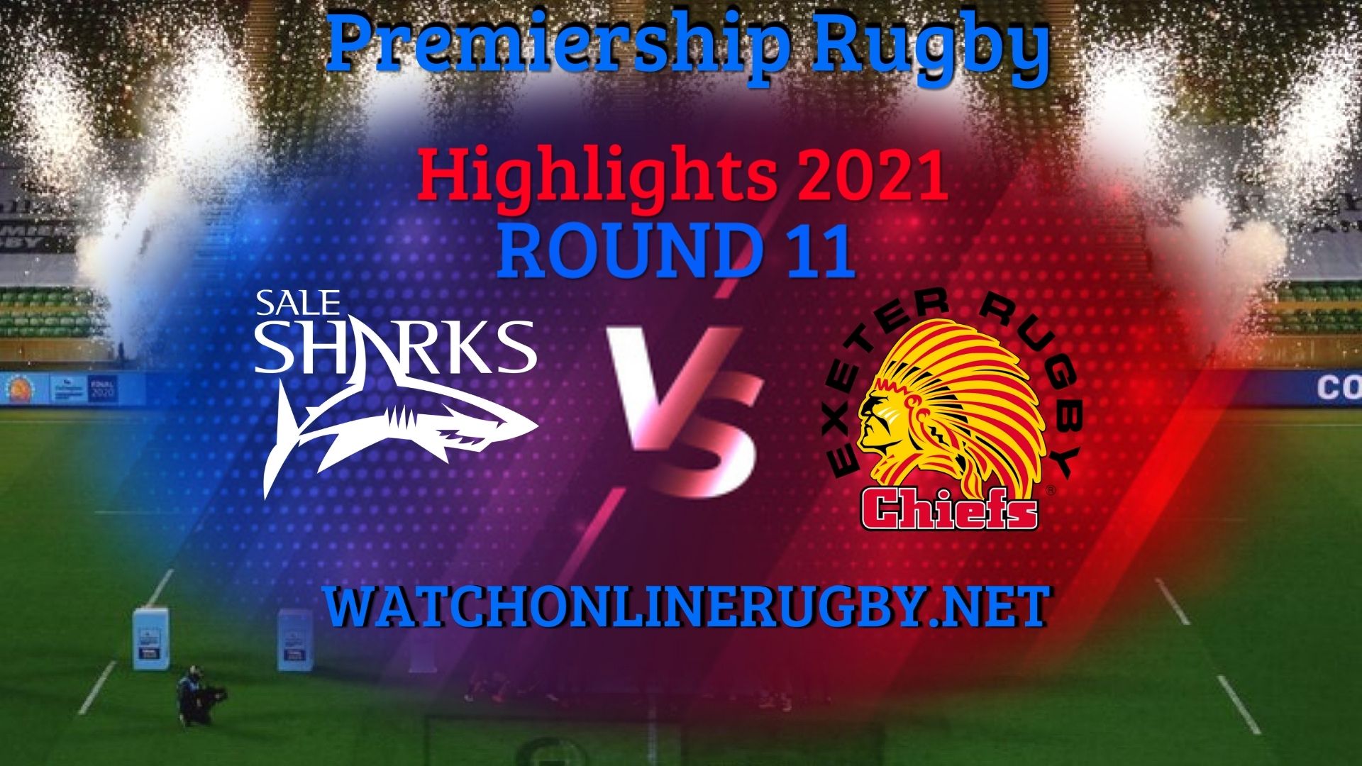 Sale Sharks Vs Exeter Chiefs Premiership Rugby 2021 RD 11