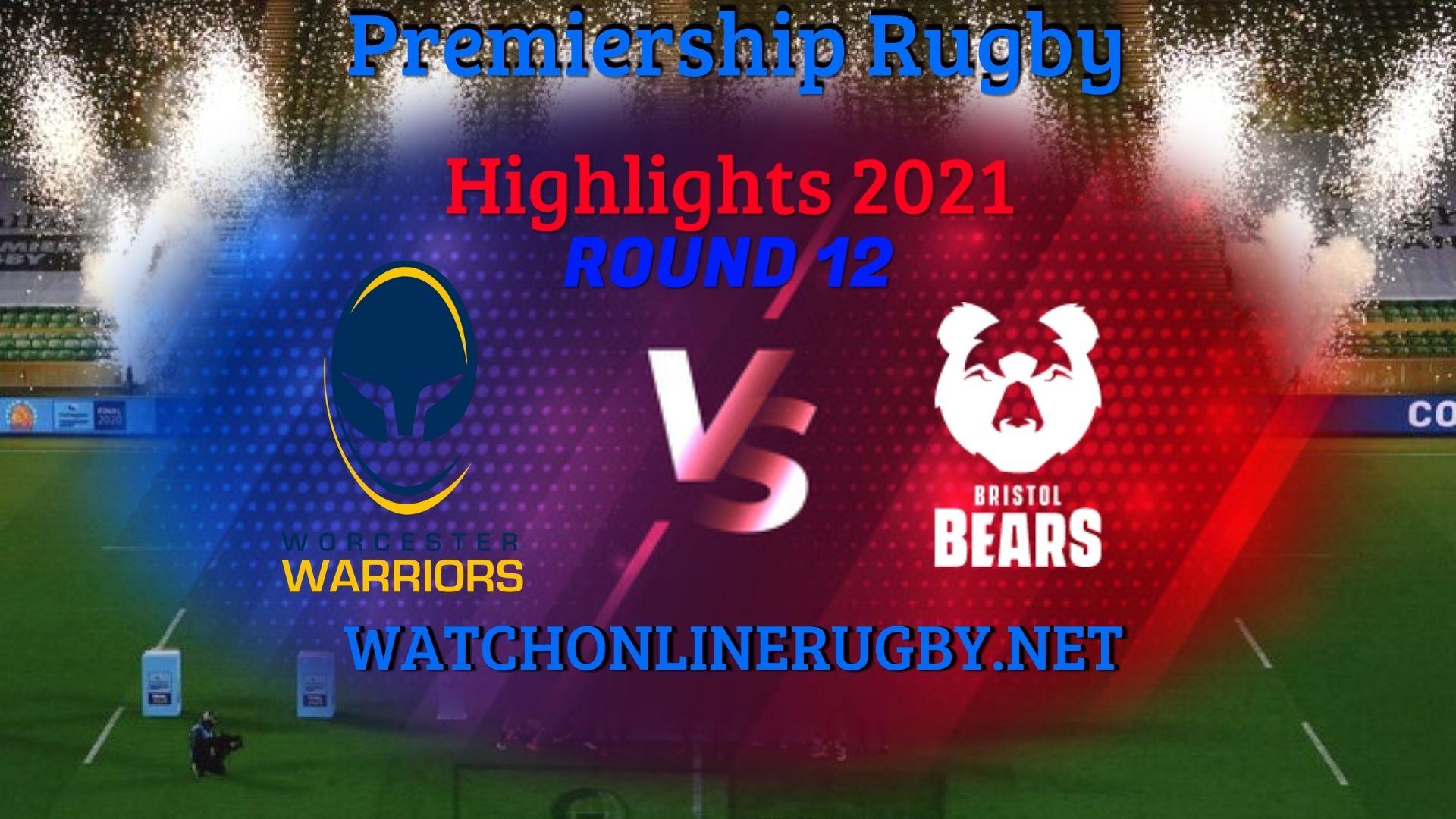 Worcester Warriors Vs Bristol Bears Premiership Rugby 2021 RD 12