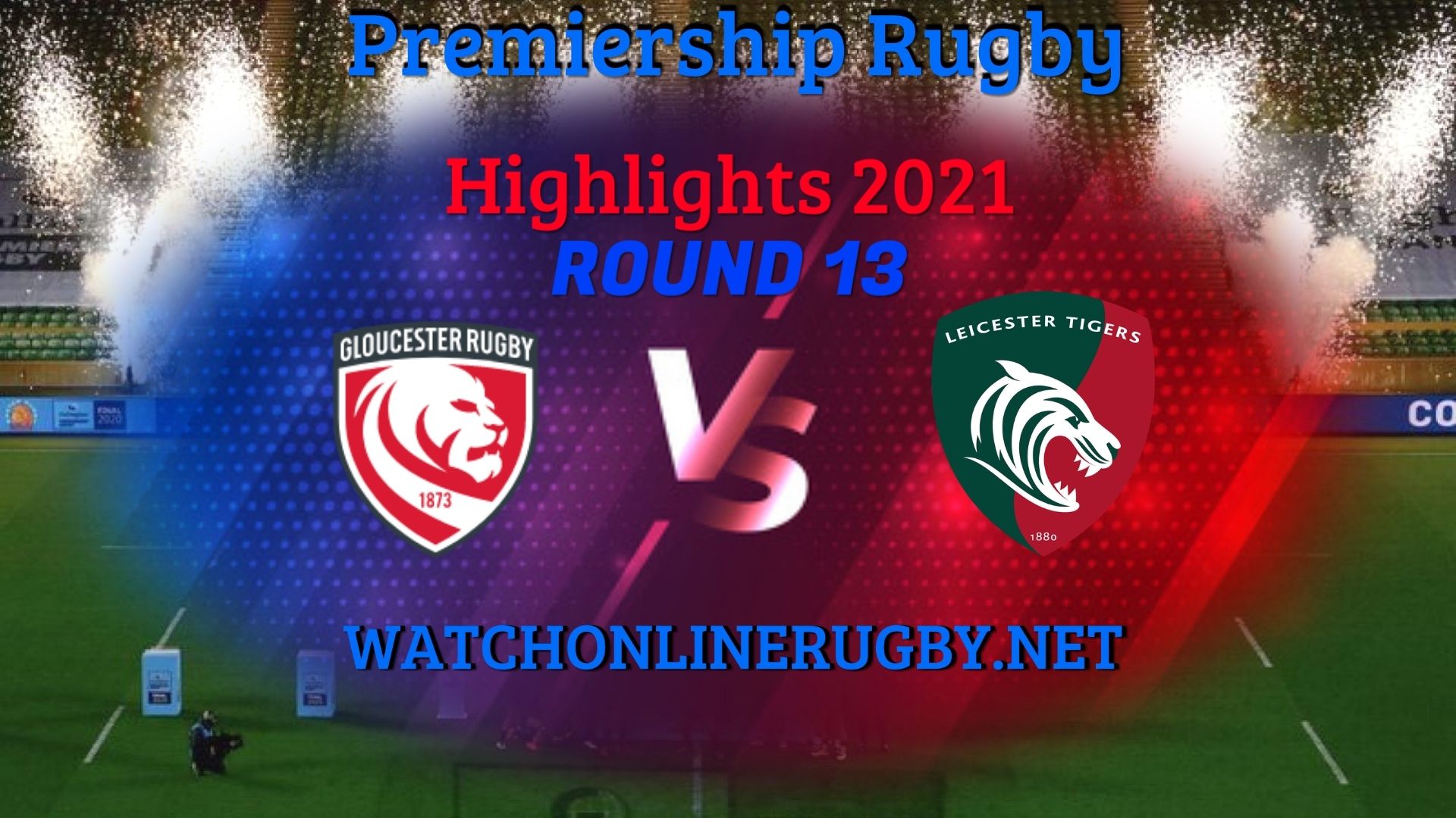 Gloucester Rugby Vs Leicester Tigers Premiership Rugby 2021 RD 13