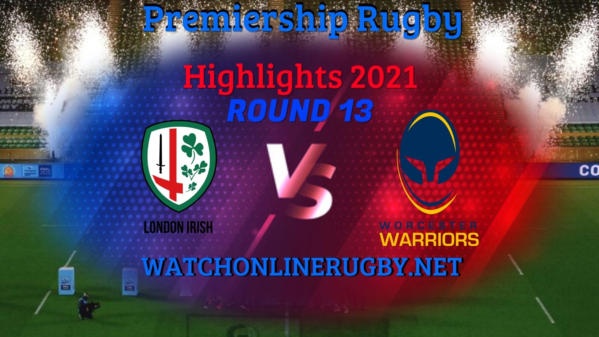 London Irish Vs Worcester Warriors Premiership Rugby 2021 RD 13