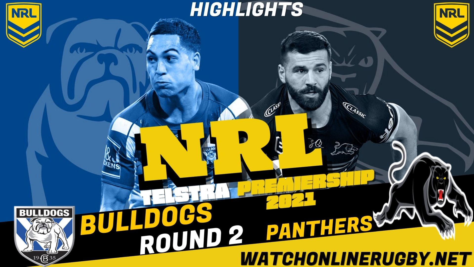 Bulldogs Vs Panthers Highlights RD 2 NRL Rugby