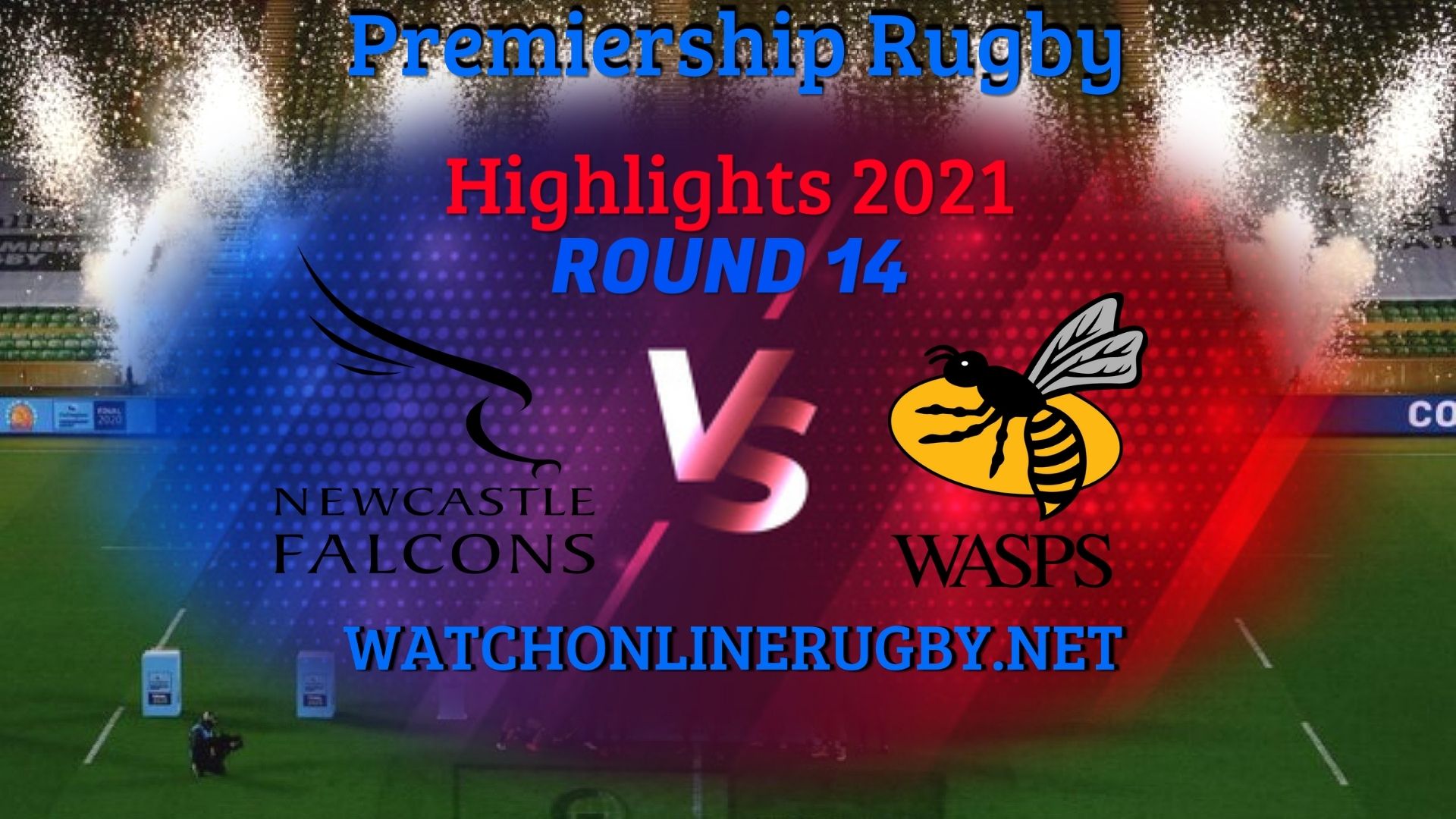 Newcastle Falcons Vs Wasps Premiership Rugby 2021 RD 14