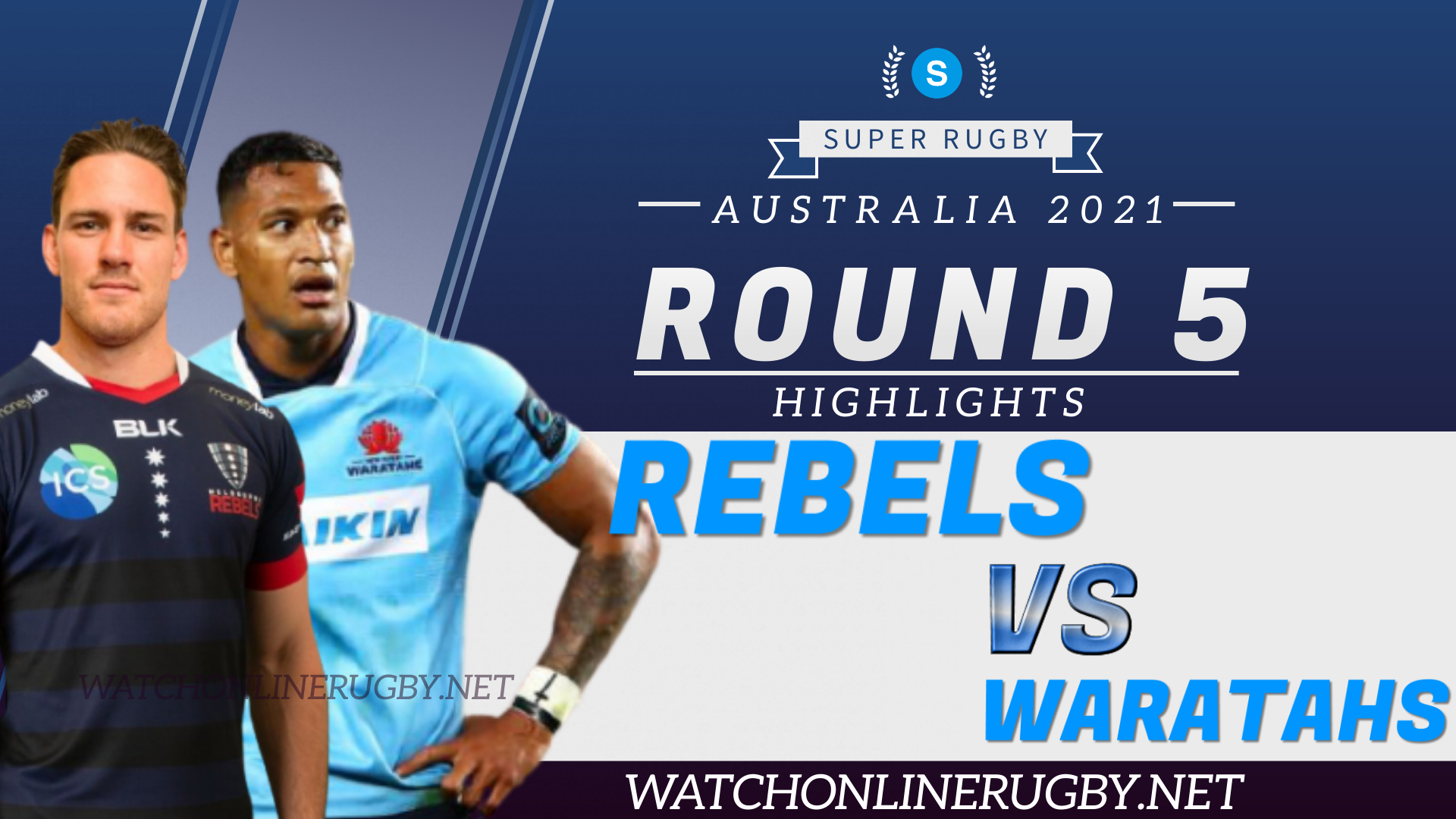 Rebels Vs Waratahs Super Rugby AU 2021 RD 5