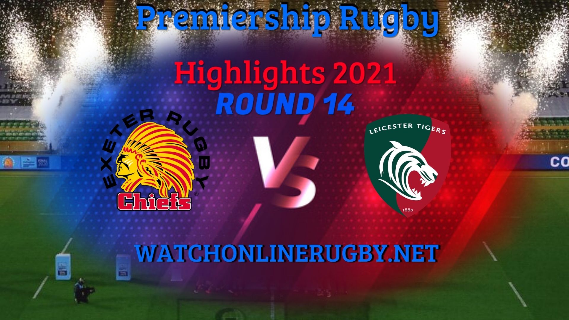 Exeter Chiefs Vs Leicester Tigers Premiership Rugby 2021 RD 14