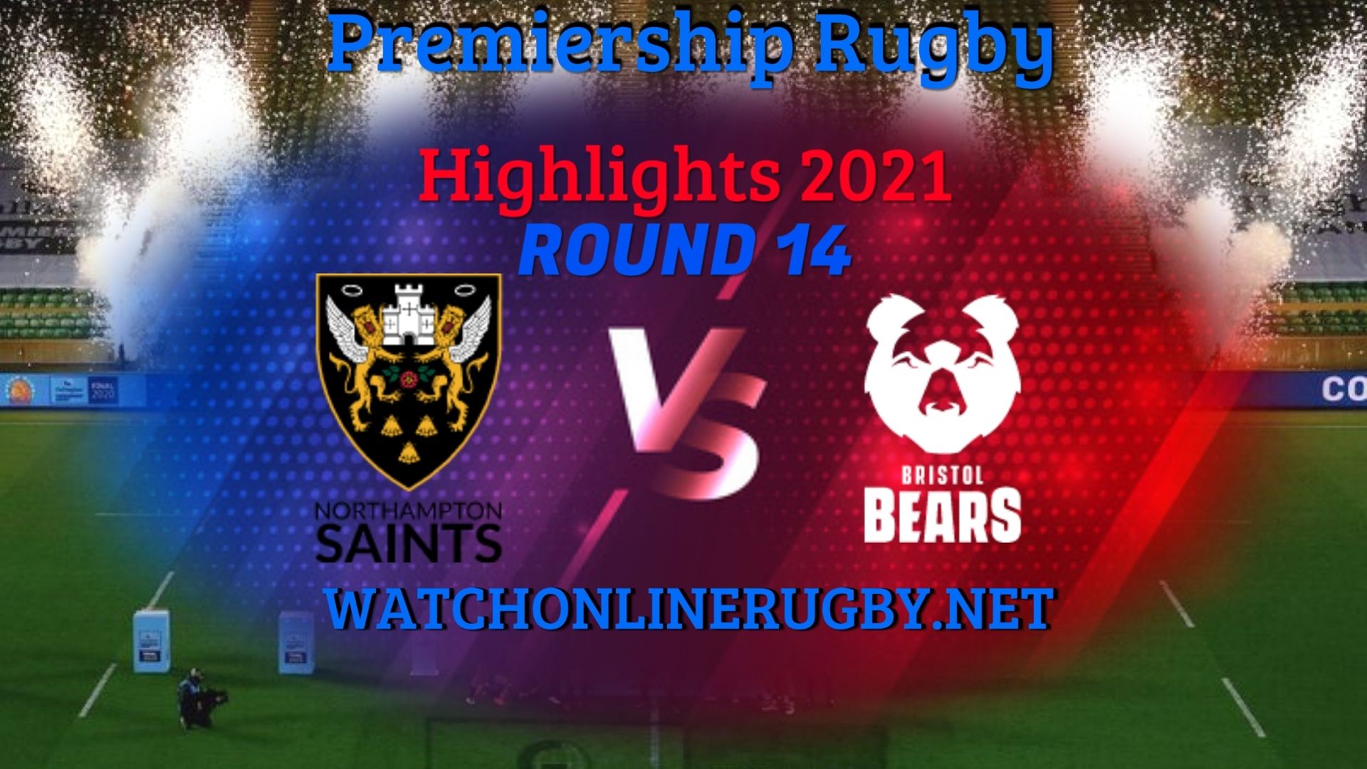 Northampton Saints Vs Bristol Bears Premiership Rugby 2021 RD 14