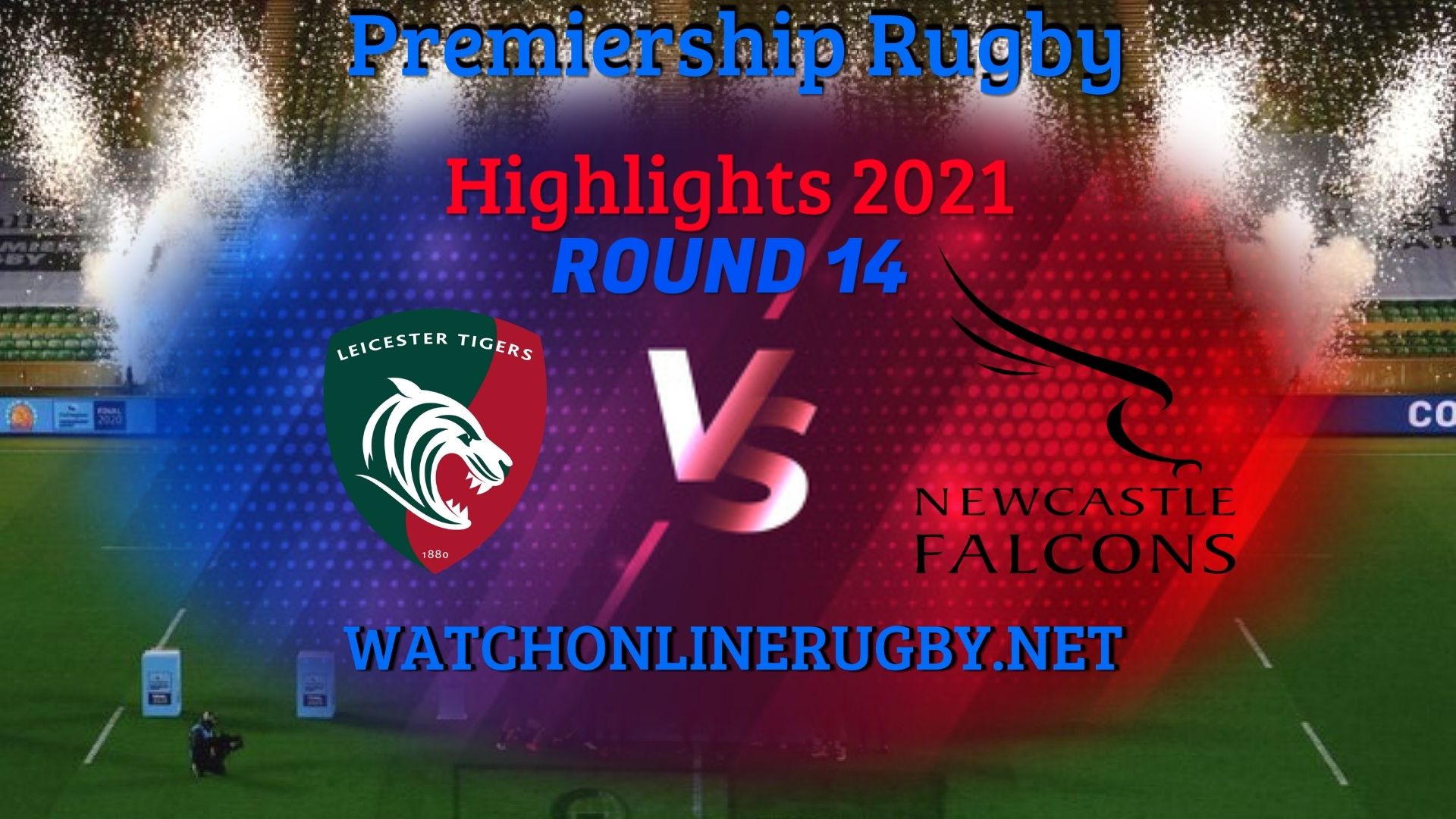 Leicester Tigers Vs Newcastle Falcons Premiership Rugby 2021 RD 15