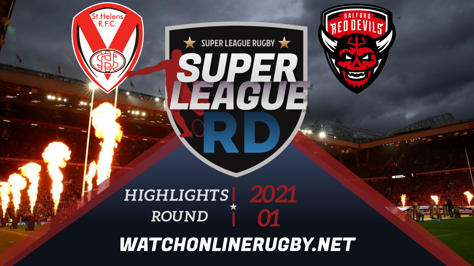 ST Helens Vs Salford Red Devils Super League Rugby 2021 RD 1