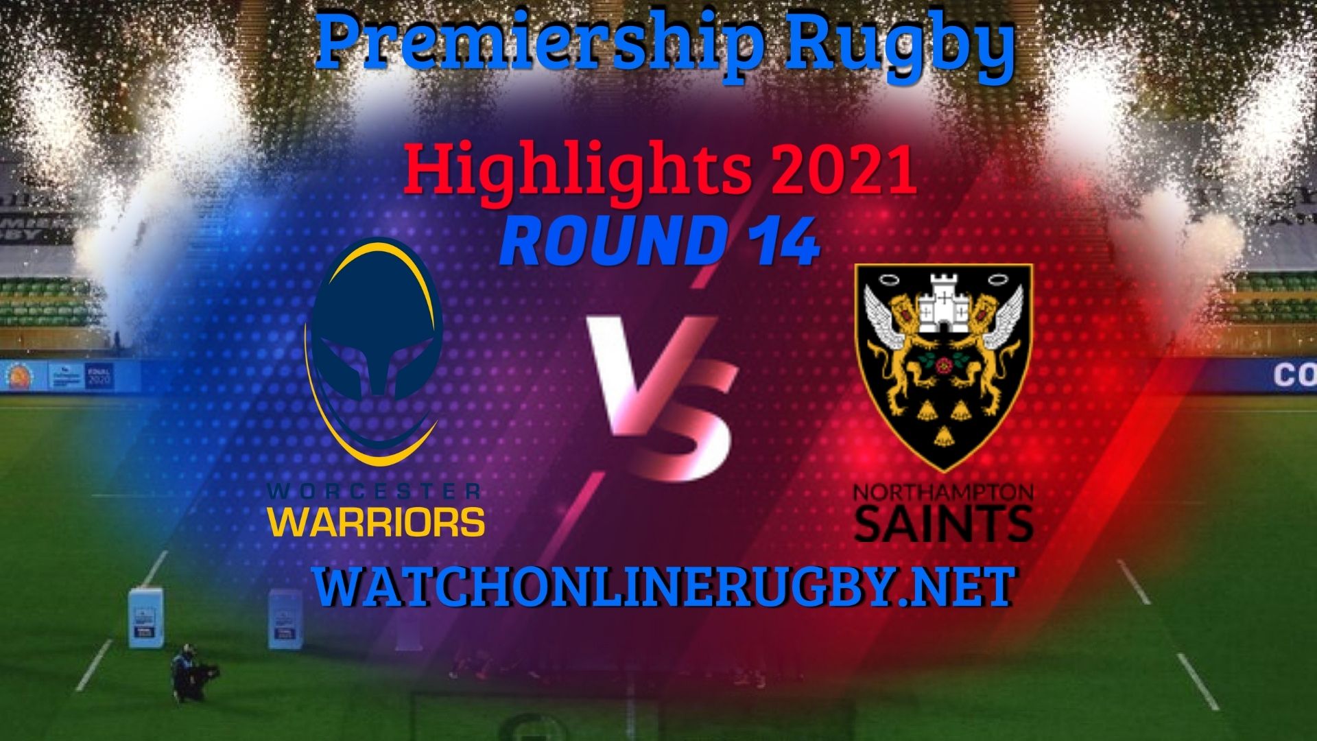 Worcester Warriors Vs Northampton Saints Premiership Rugby 2021 RD 15