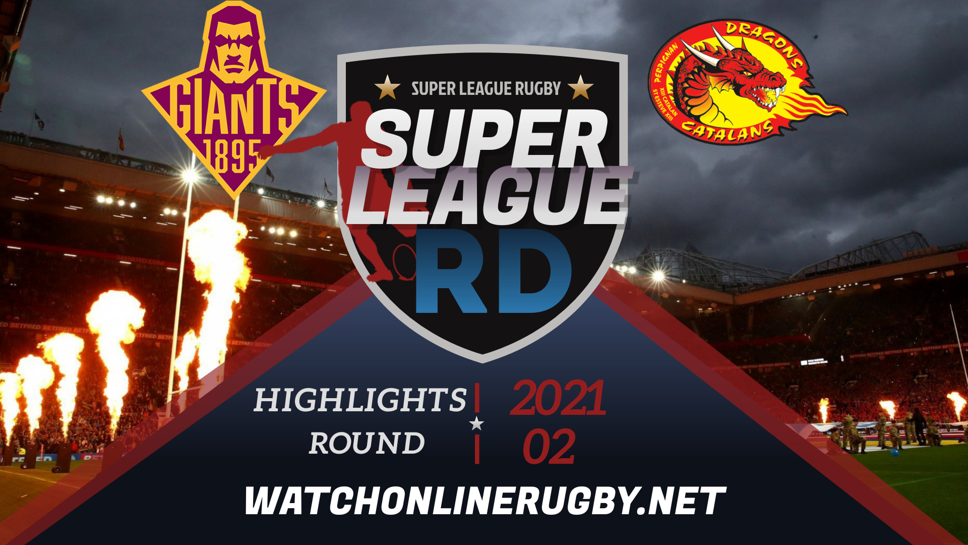 Huddersfield Giants Vs Dragons Super League Rugby 2021 RD 2