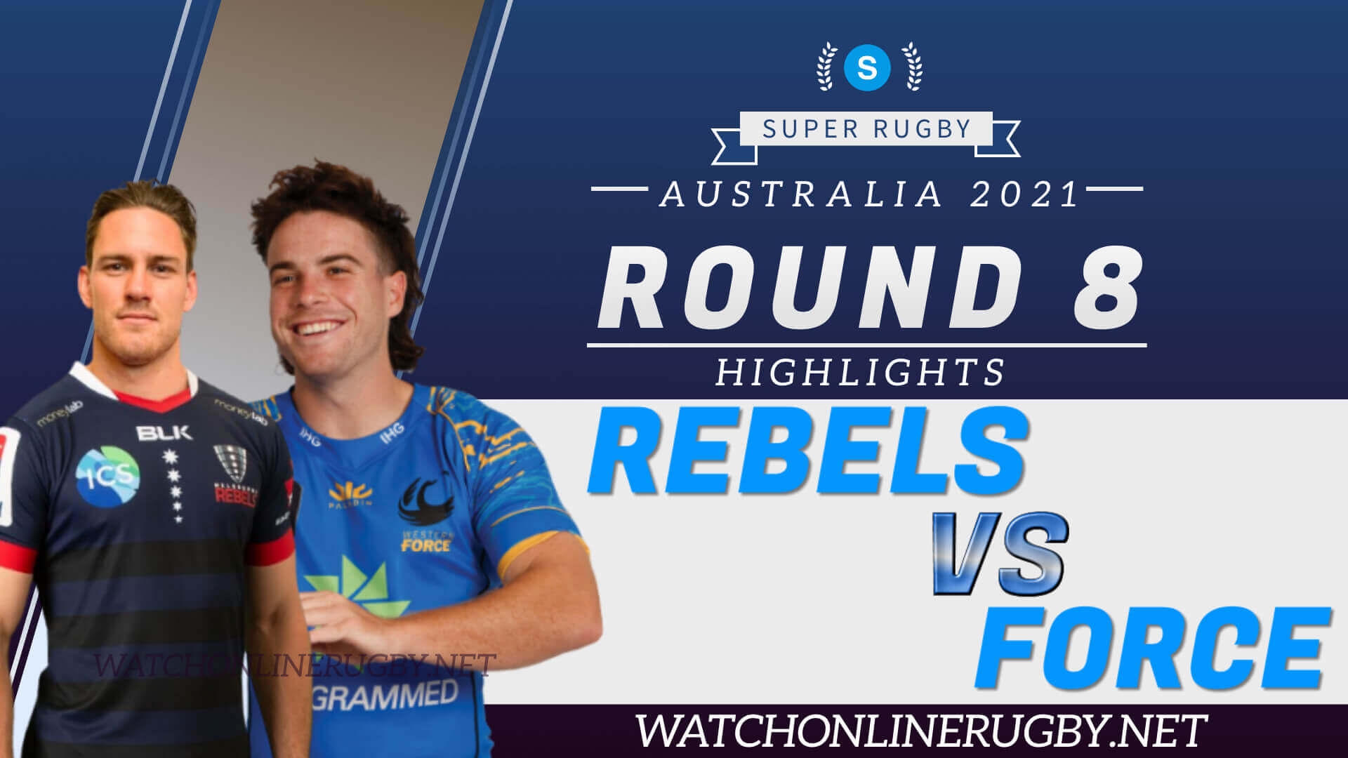 Rebels Vs Force Super Rugby AU 2021 RD 8