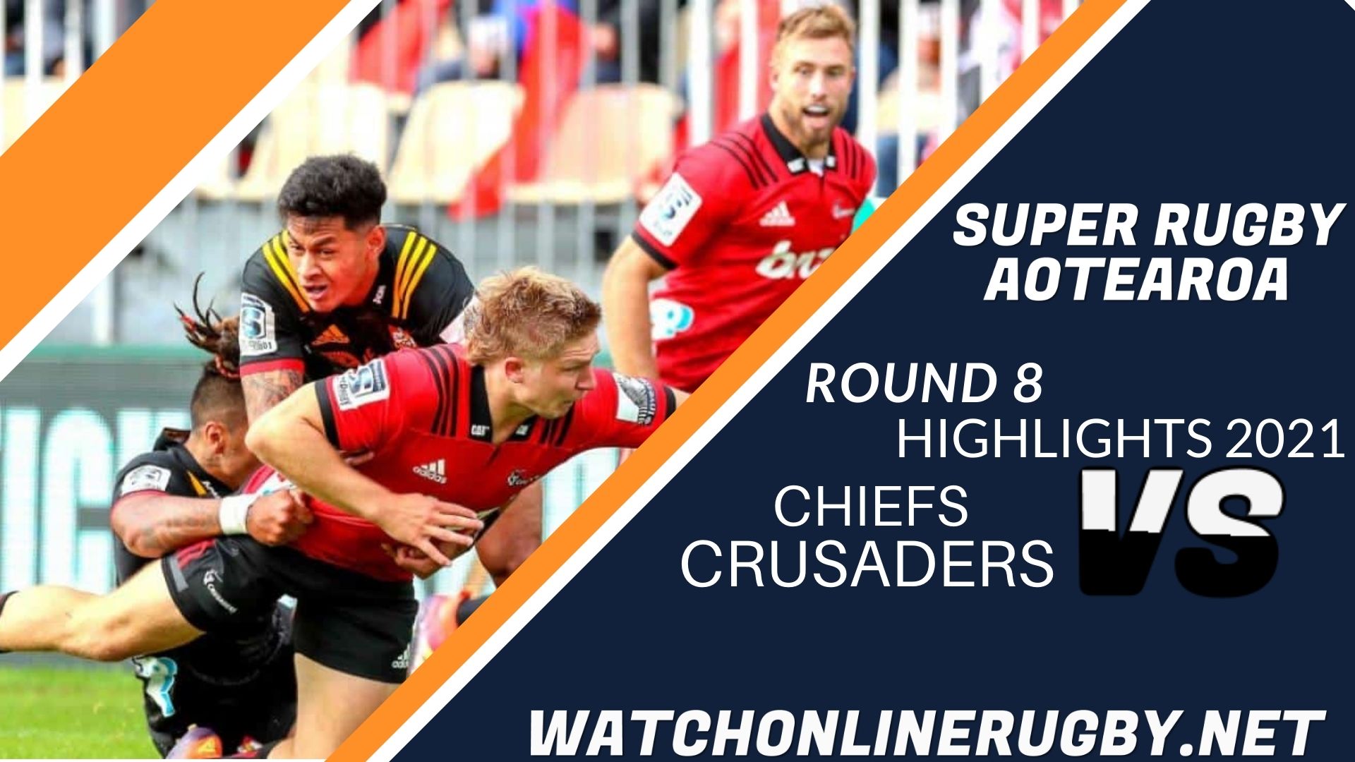 Chiefs Vs Crusaders Super Rugby Aotearoa 2021 RD 8