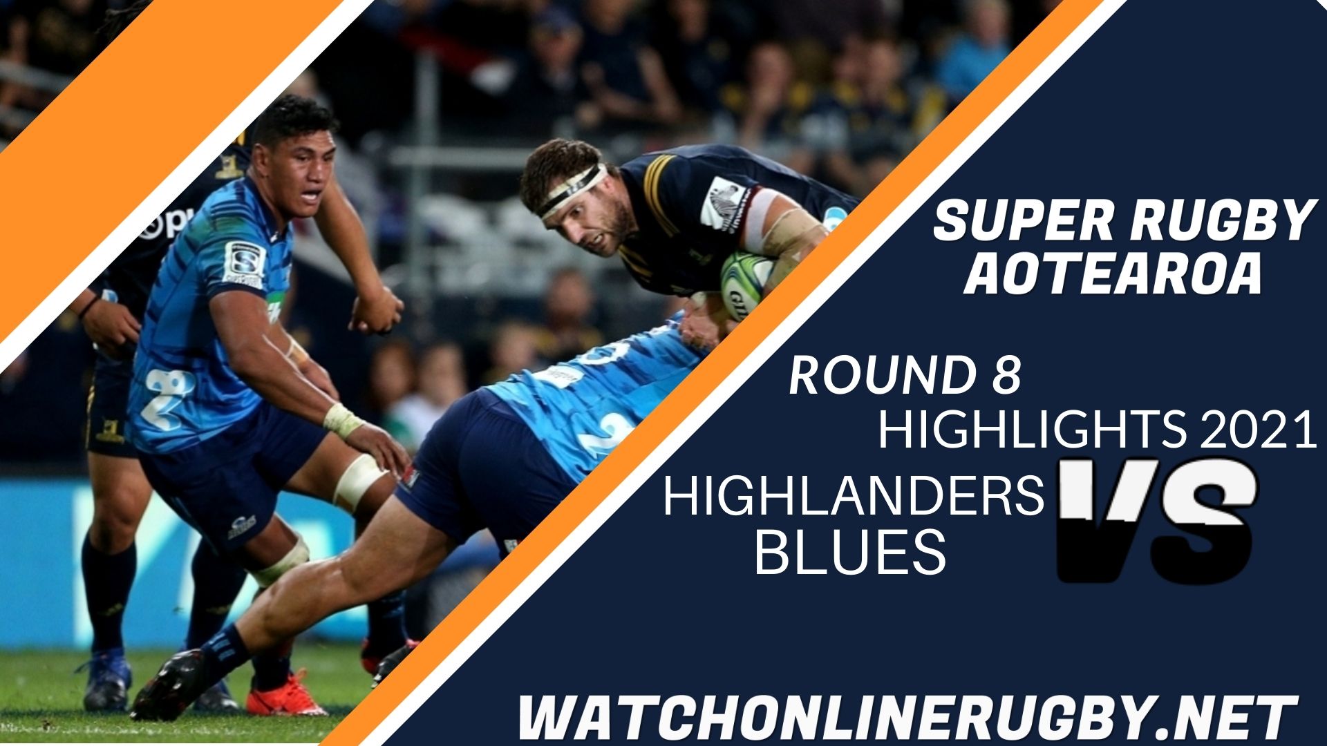 Highlanders Vs Blues Super Rugby Aotearoa 2021 RD 8