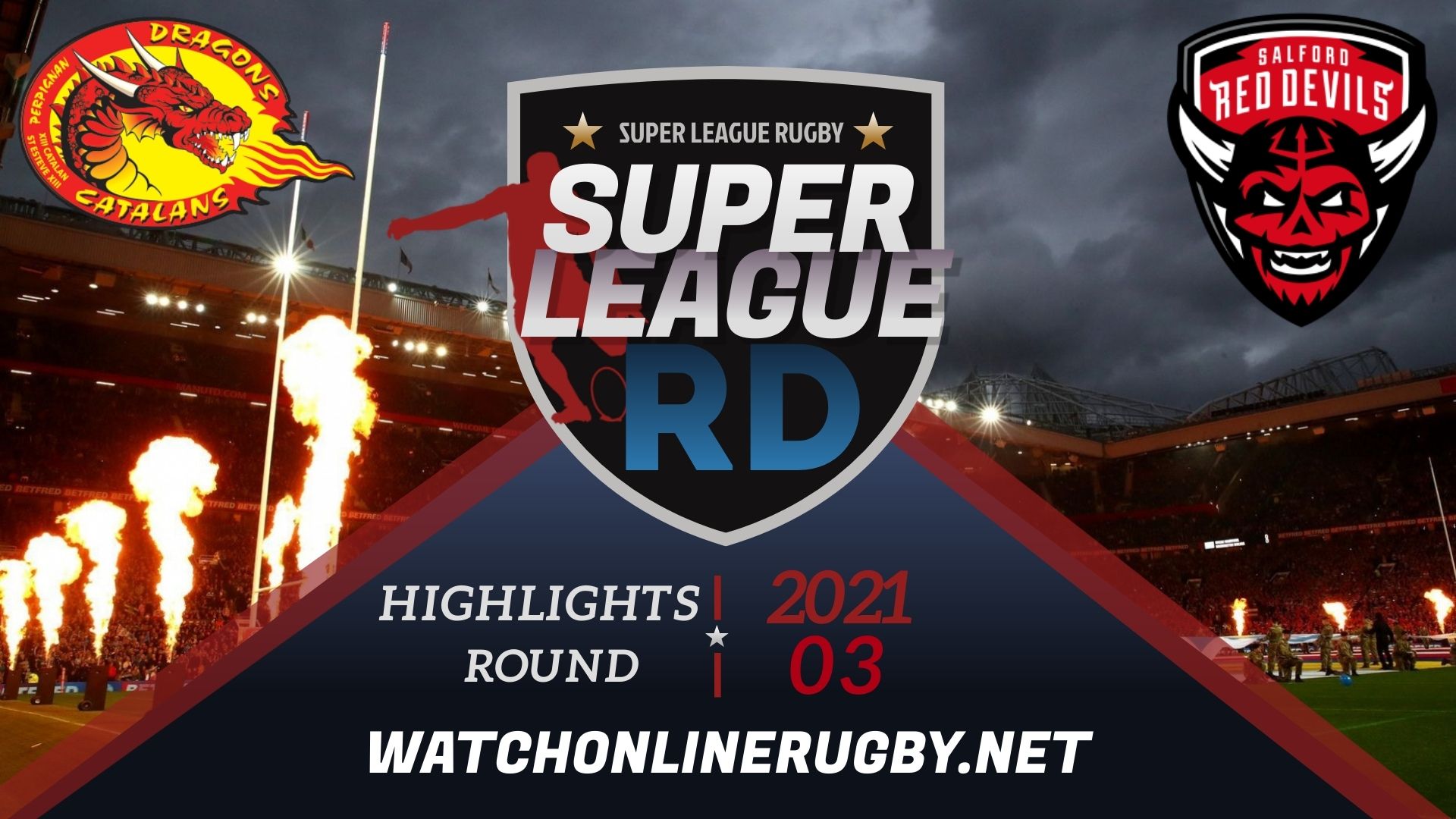Catalans Dragons Vs Red Devils Super League Rugby 2021 RD 3