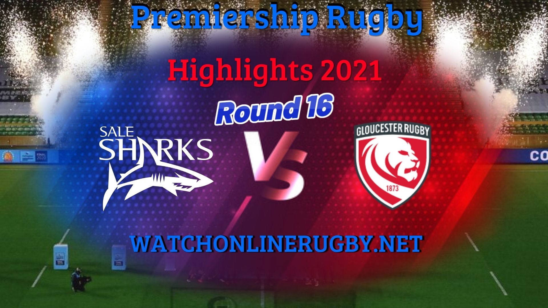 Sale Sharks Vs Gloucester Rugby Premiership Rugby 2021 RD 16
