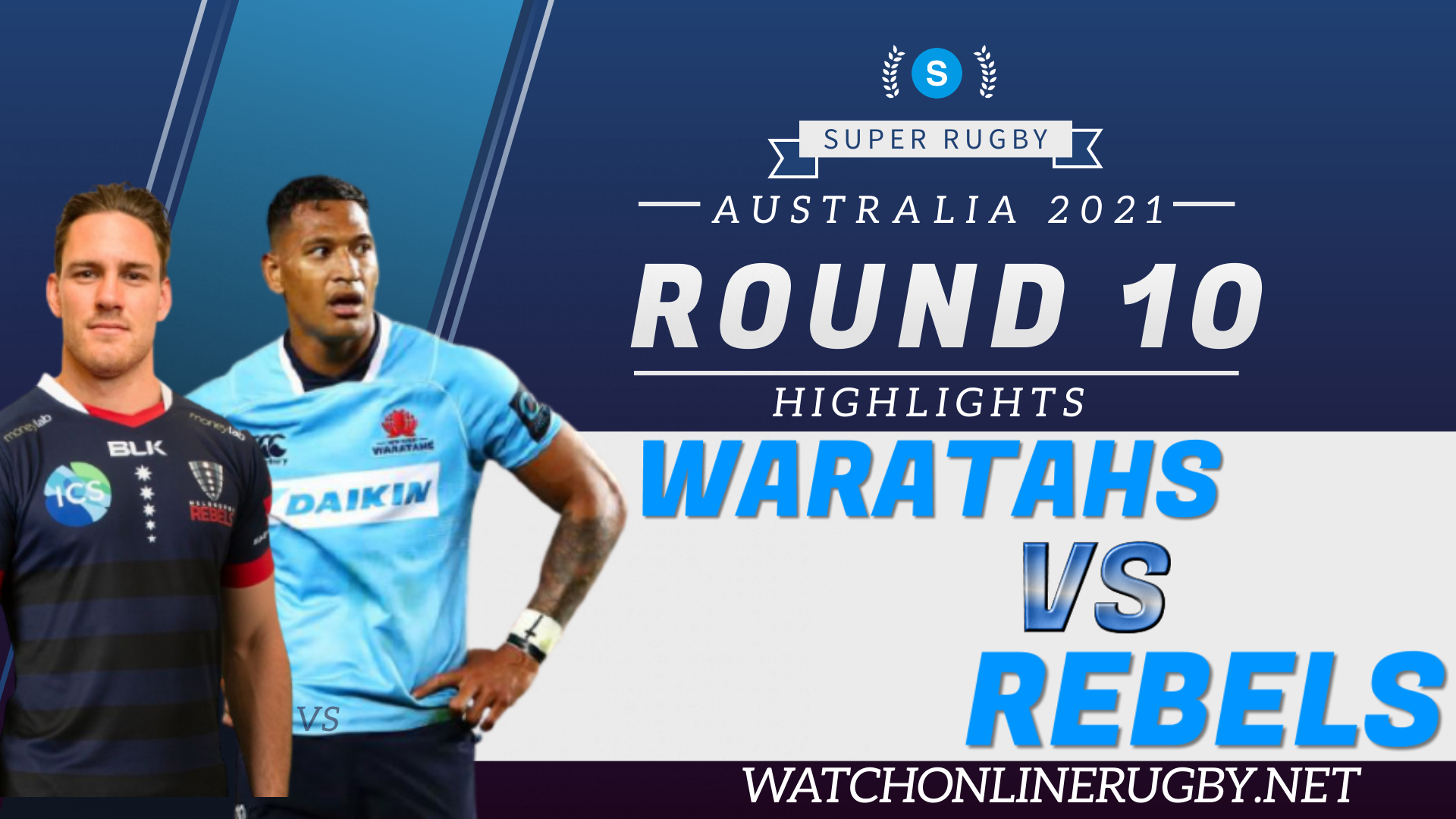 Waratahs Vs Rebels Super Rugby AU 2021 RD 10