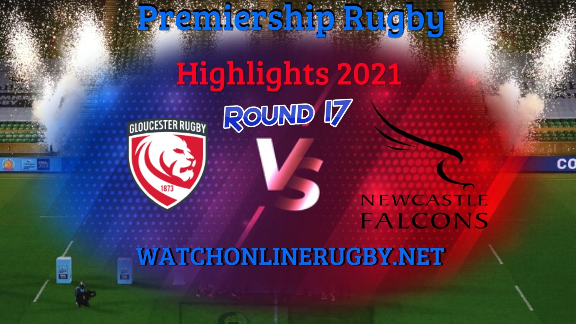 Gloucester Rugby Vs Newcastle Falcons Premiership Rugby 2021 RD 17