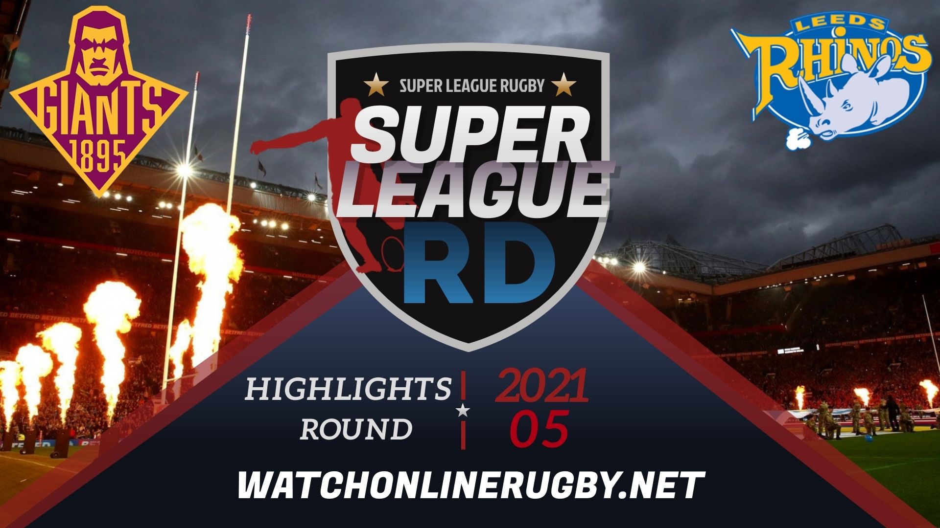 Huddersfield Giants Vs Leeds Rhinos Super League Rugby 2021 RD 5