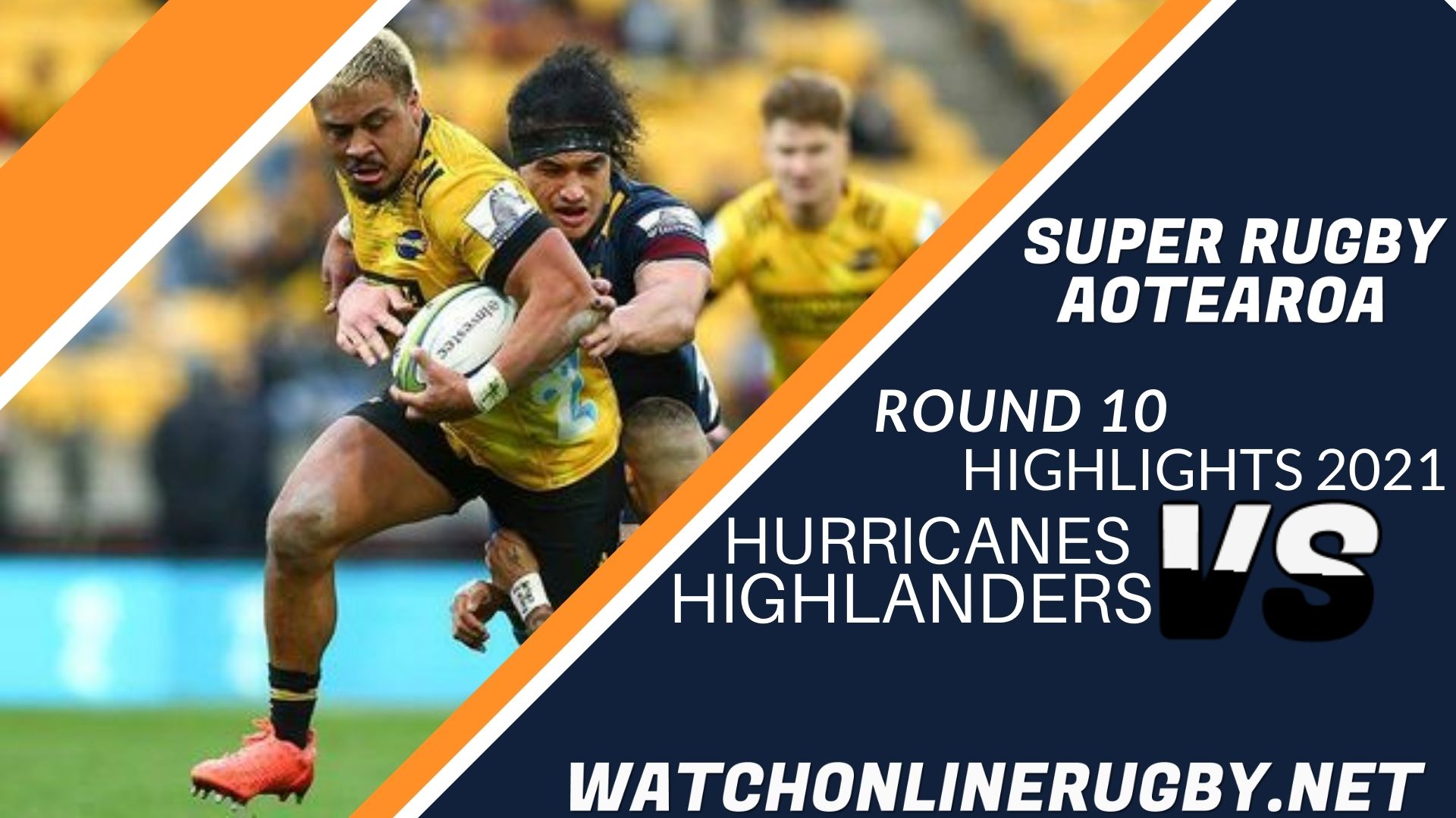 Hurricanes Vs Highlanders Super Rugby Aotearoa 2021 RD 10