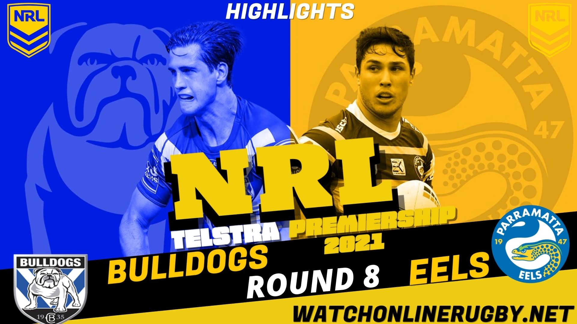 Bulldogs Vs Eels Highlights RD 8 NRL Rugby
