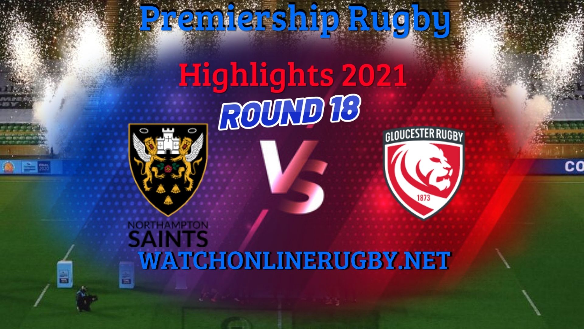 Northampton Saints Vs Gloucester Rugby Premiership Rugby 2021 RD 18