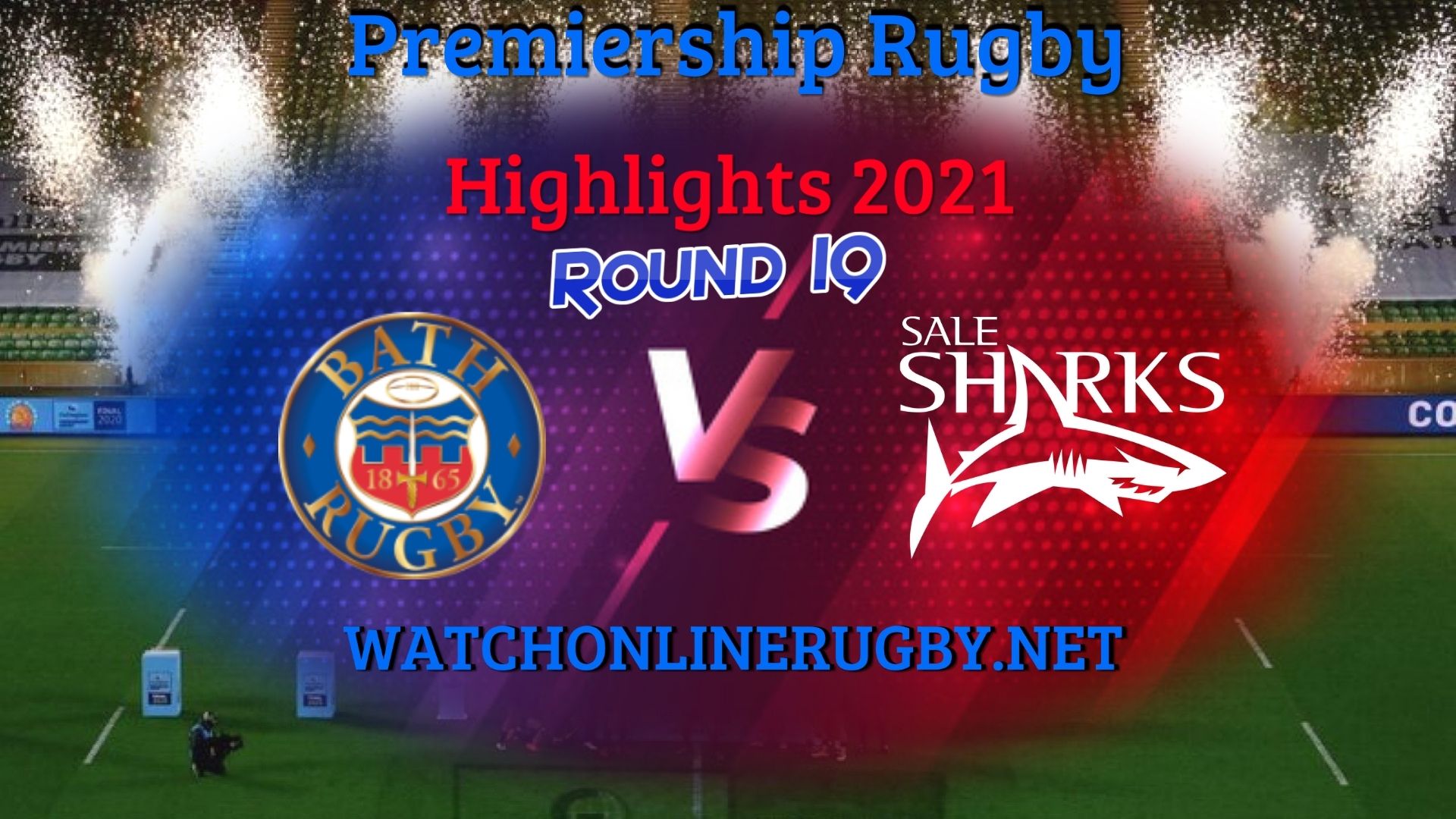 Bath Rugby Vs Sale Sharks Premiership Rugby 2021 RD 19