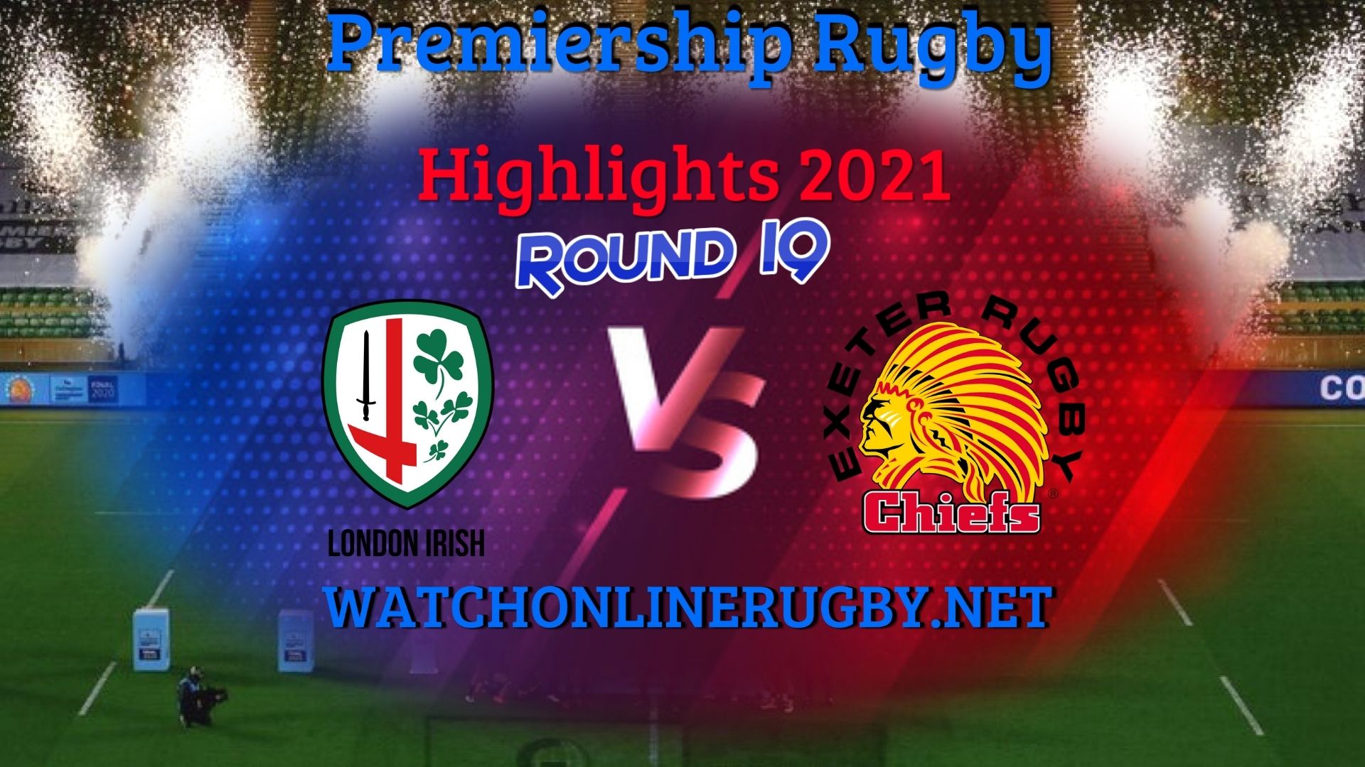 London Irish Vs Exeter Chiefs Premiership Rugby 2021 RD 19