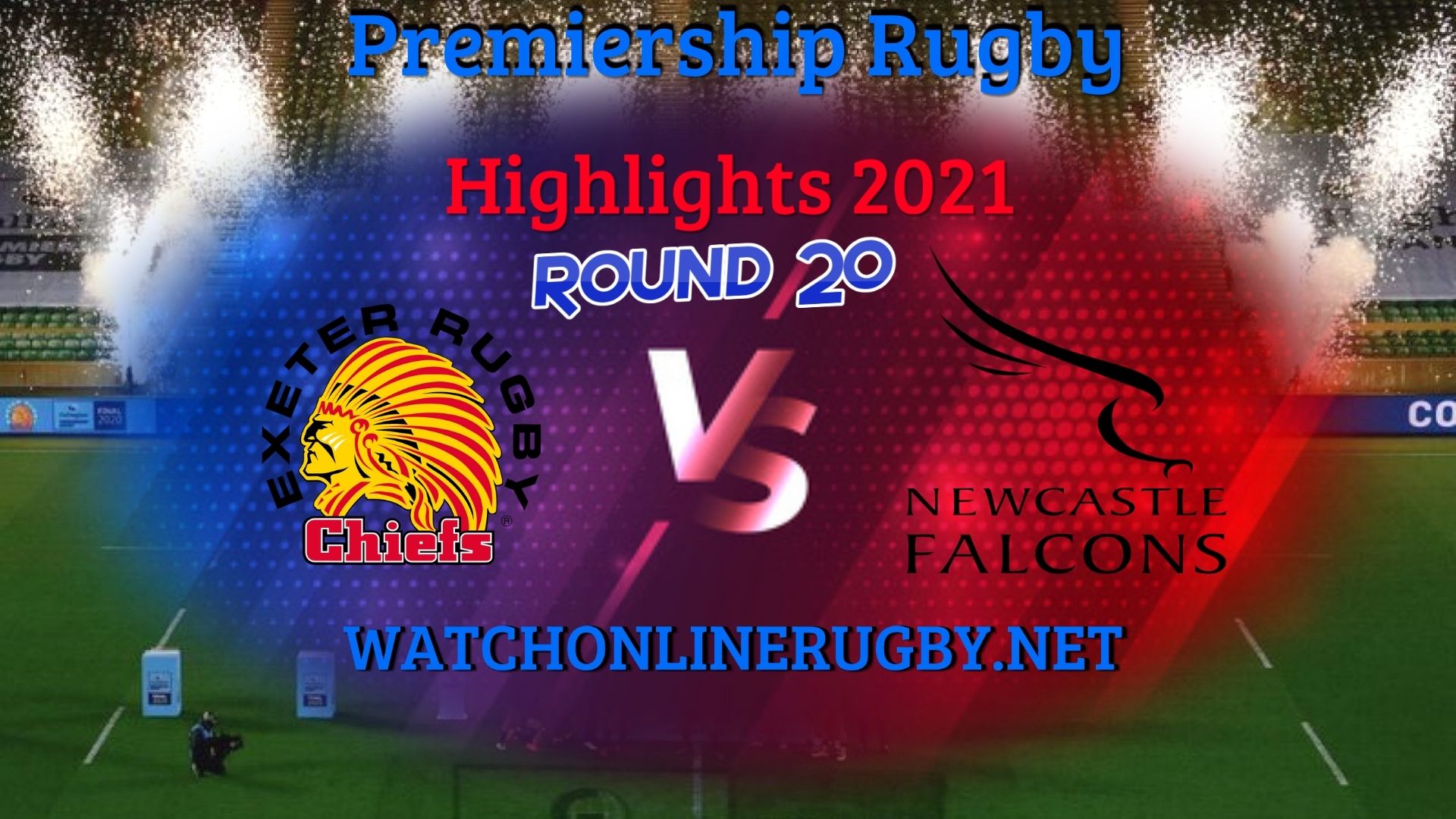 Exeter Chiefs Vs Newcastle Falcons Premiership Rugby 2021 RD 20