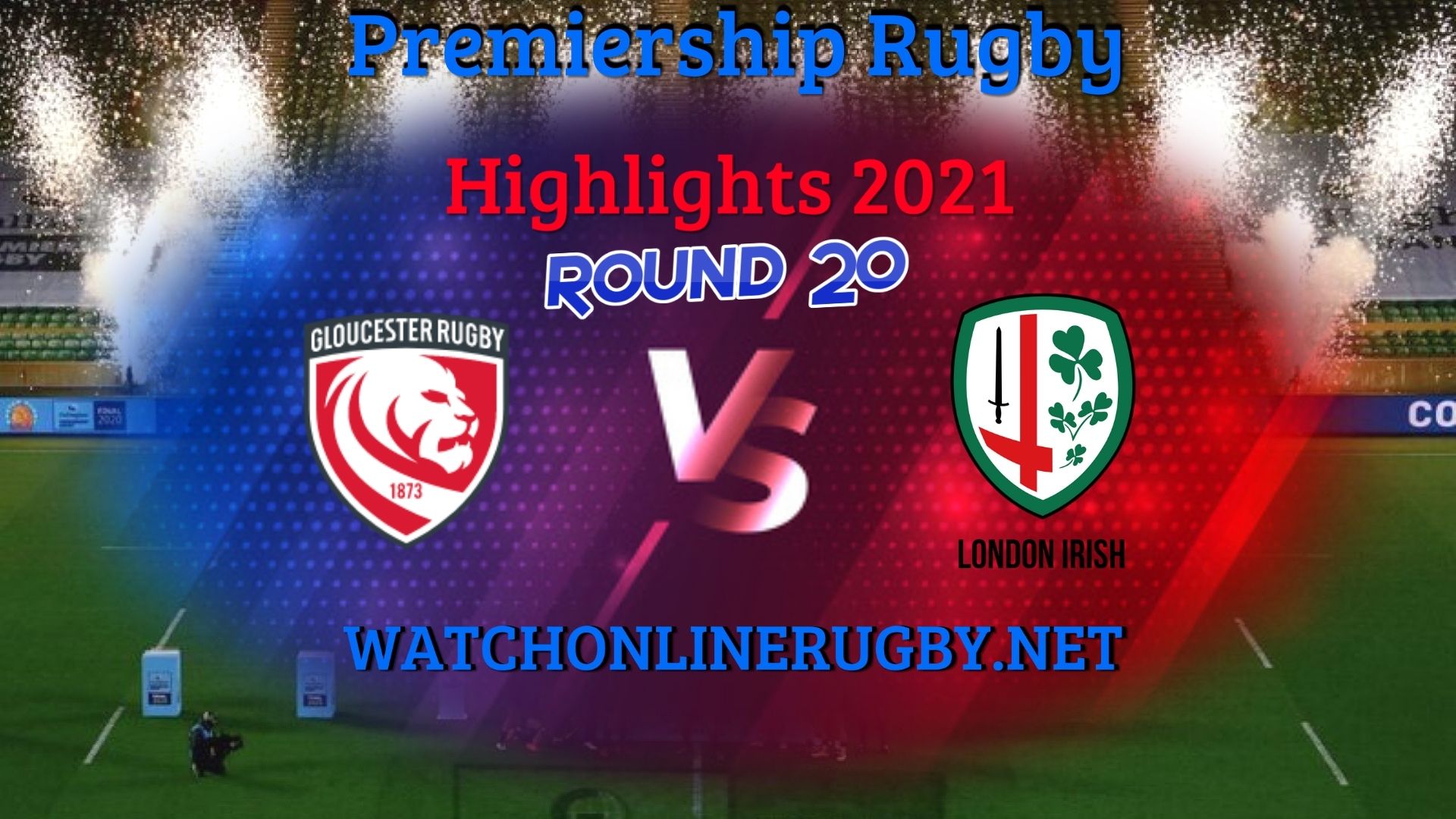 Gloucester Rugby Vs London Irish Premiership Rugby 2021 RD 20
