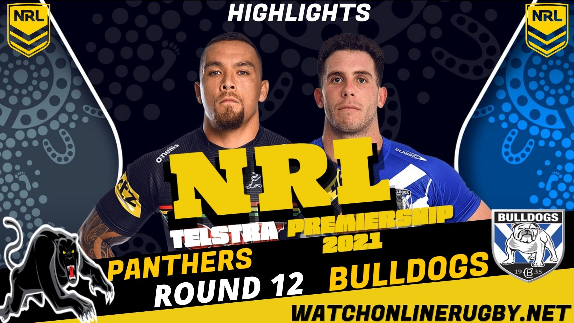 Panthers Vs Bulldogs Highlights RD 12 NRL Rugby