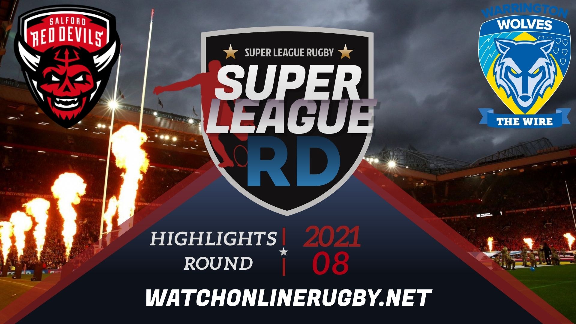 Salford Red Devils Vs Warrington Wolves Super League Rugby 2021 RD 8