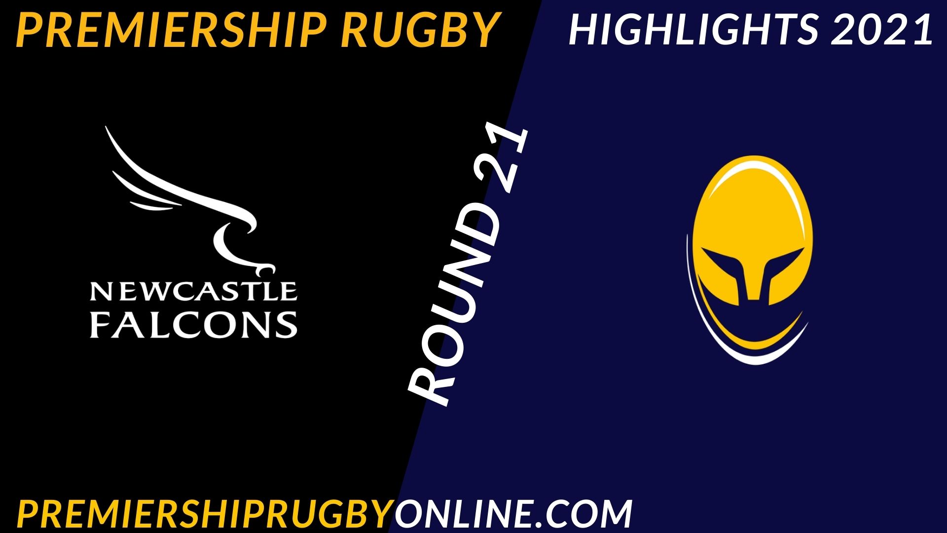Newcastle Falcons Vs Worcester Warriors Premiership Rugby 2021 RD 21