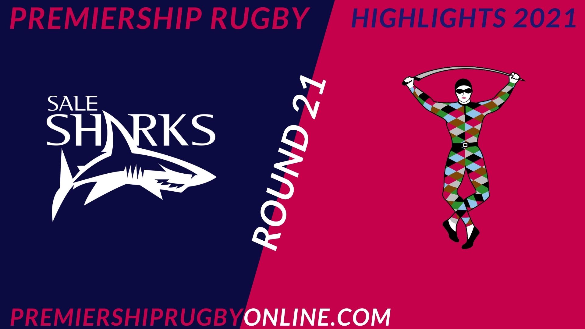 Sale Sharks Vs Harlequins Premiership Rugby 2021 RD 21