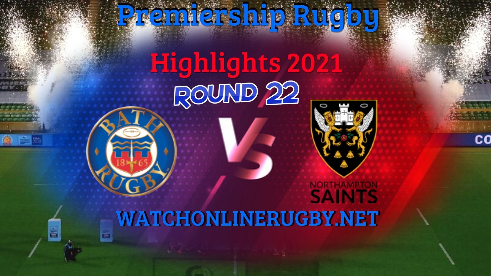 Bath Rugby Vs Northampton Saints Premiership Rugby 2021 RD 22