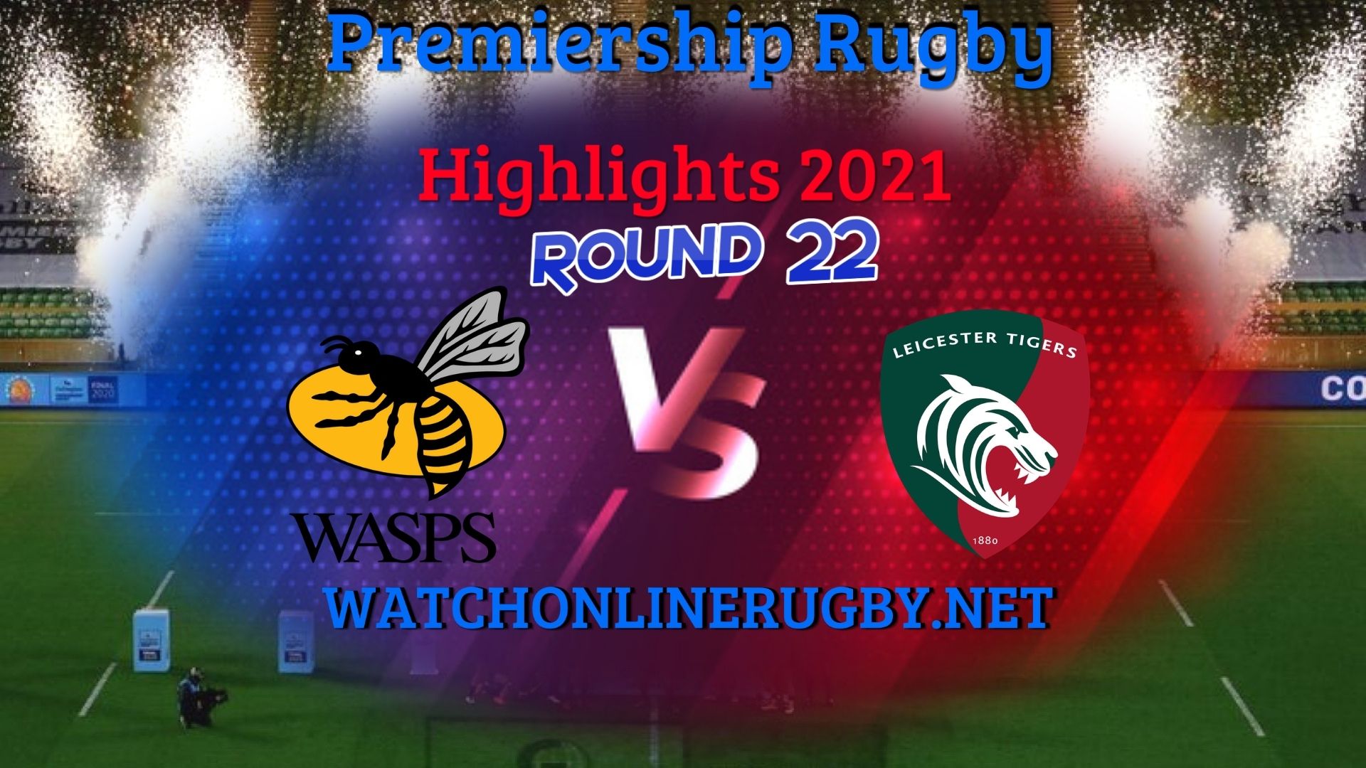 Wasps Vs Leicester Tigers Premiership Rugby 2021 RD 22