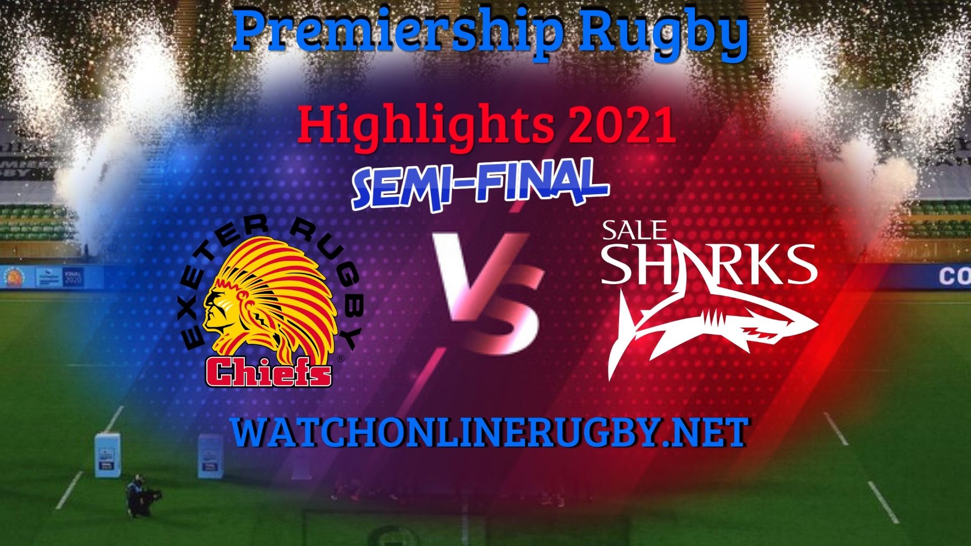 Exeter Chiefs Vs Sale Sharks Premiership Rugby 2021 Semi Final
