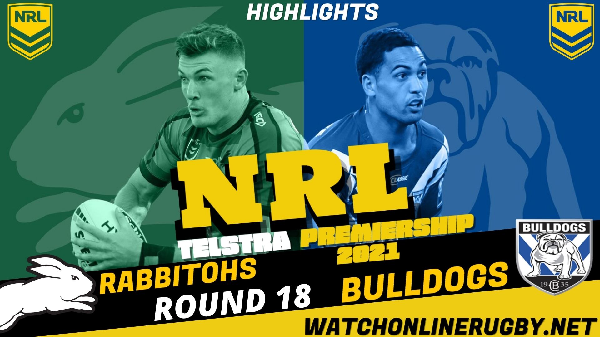 Rabbitohs Vs Bulldogs Highlights RD 18 NRL Rugby